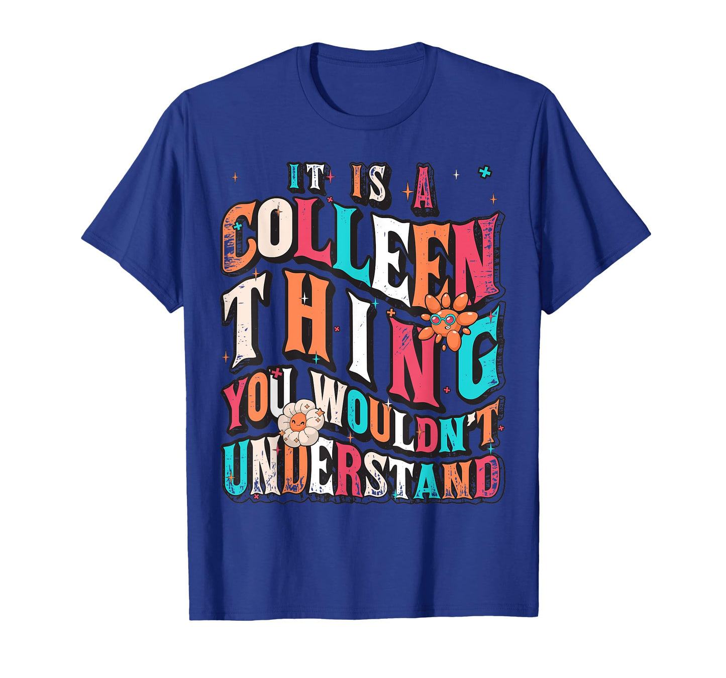 It's Colleen Thing You Wouldn't Understand, Colleen Groovy T-Shirt