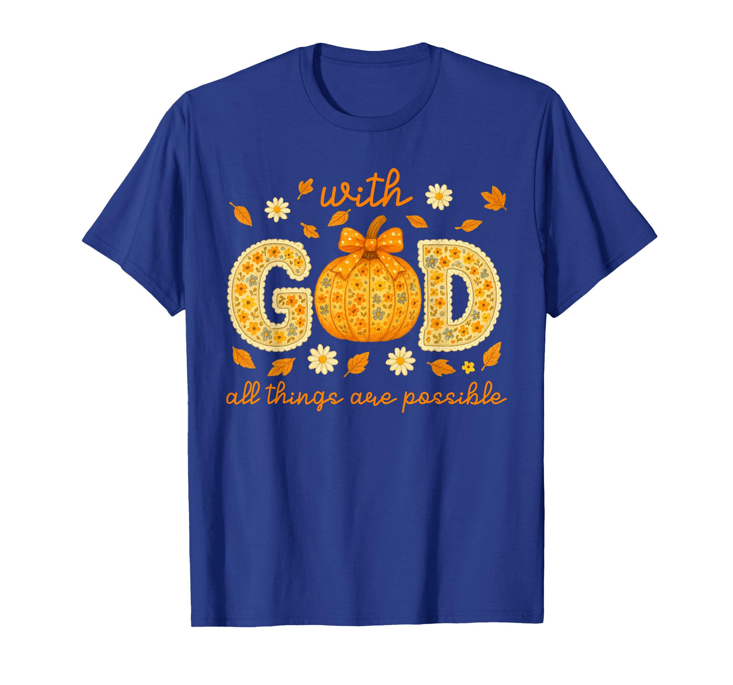 with God All Things are Possible Floral Fall Christian T-Shirt