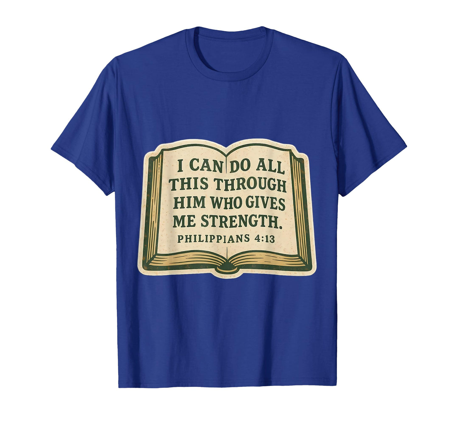 Christian Bible Verse Quote Philippians 4:13 Jesus Christ T-Shirt