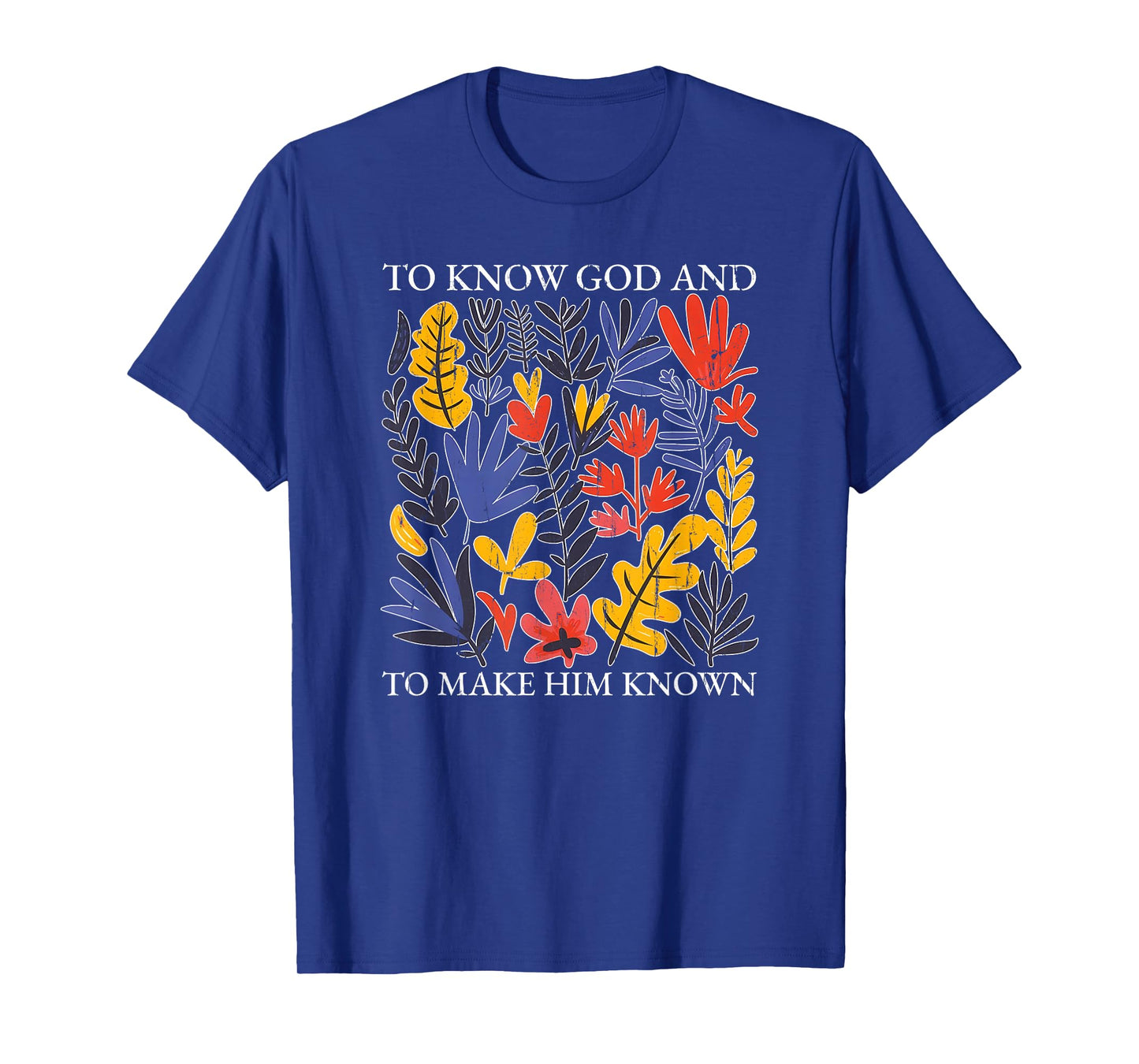 to Know God and to Make Him Known, Christian T-Shirt