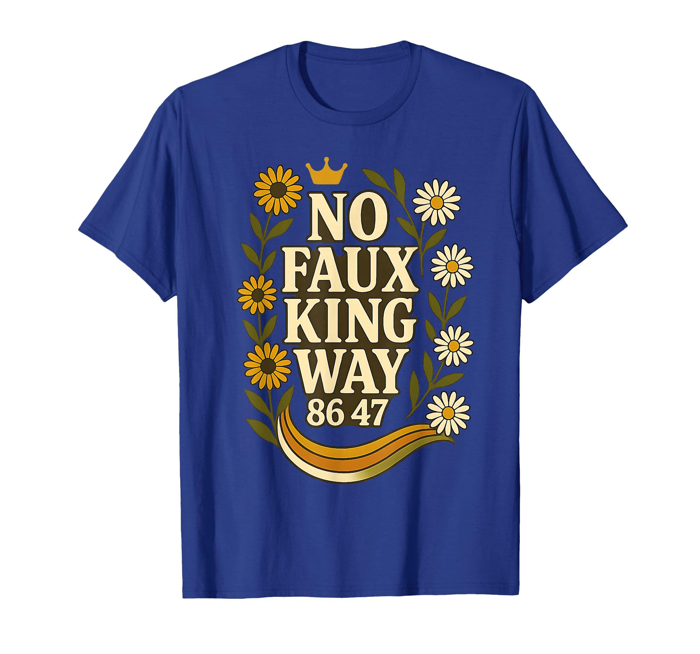 No Faux King Way 86/47 Resist 70s Retro Floral for Womens T-Shirt