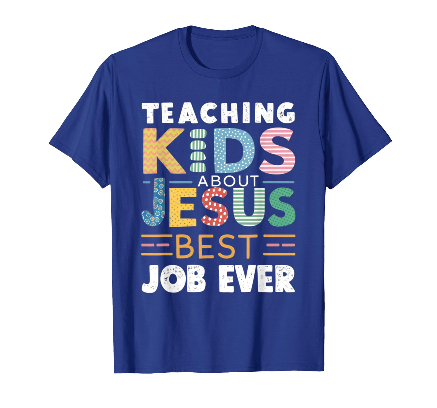 Teaching Kids About Jesus Is The Best Job ever T-Shirt