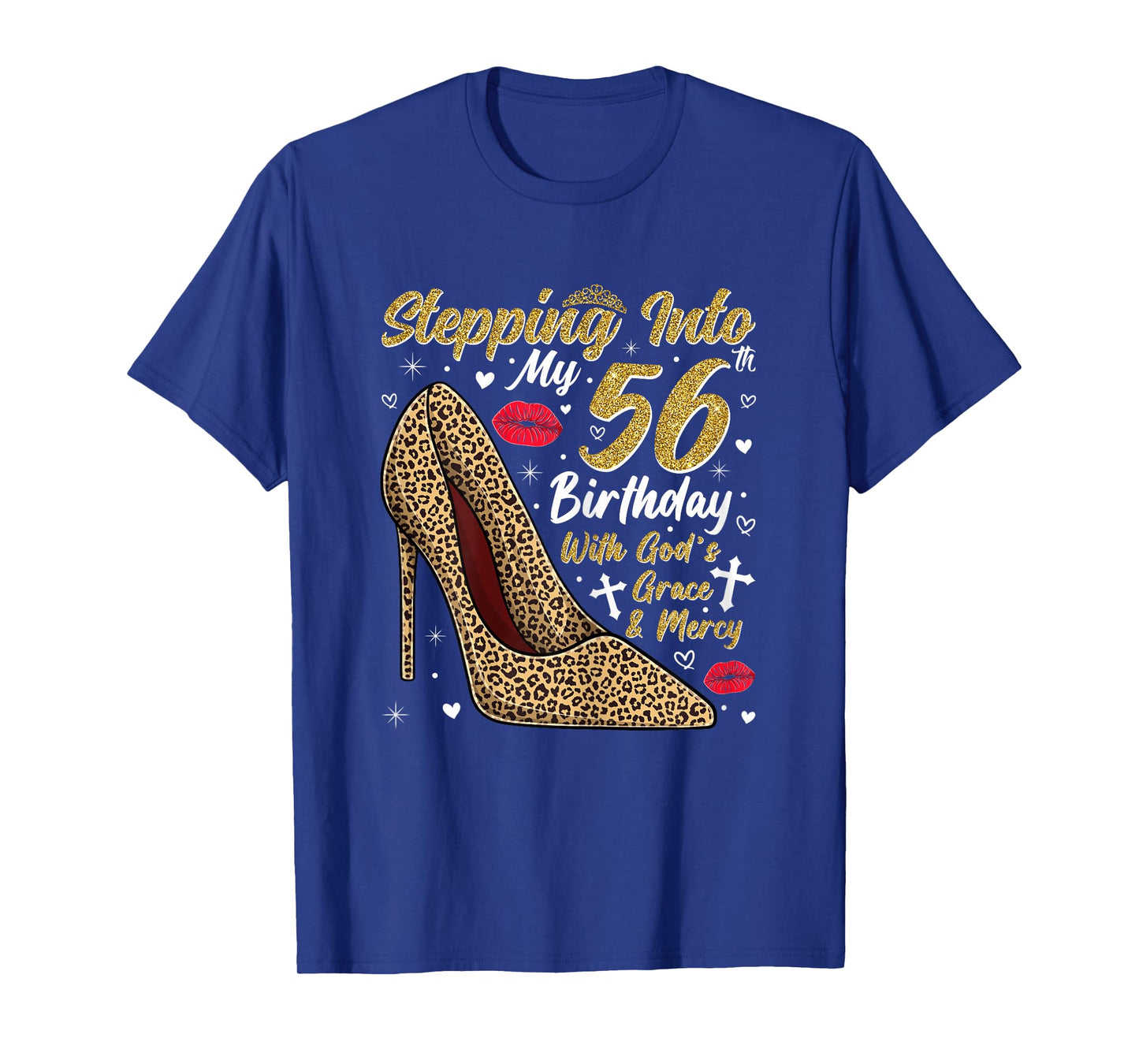Stepping Into My 56th Birthday with God's Grace and Mercy T-Shirt