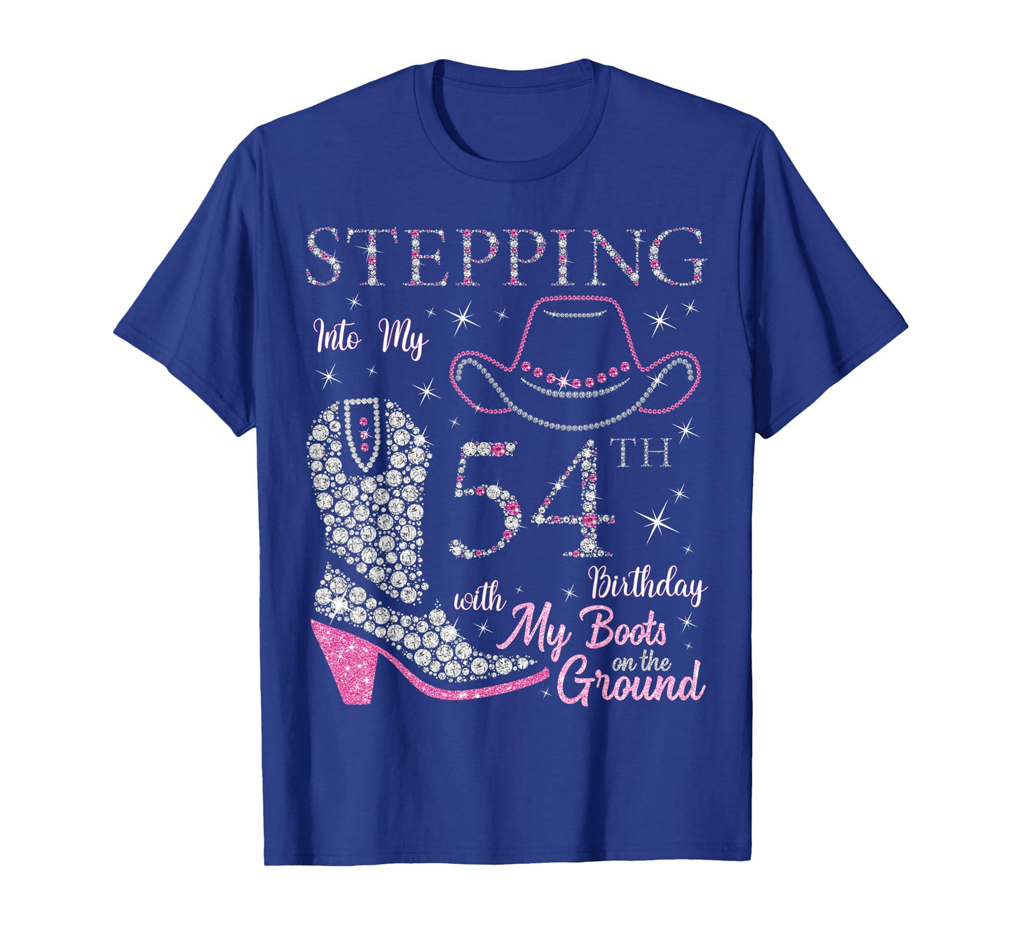 Stepping Into My 54th Birthday With My Boots On The Ground T-Shirt