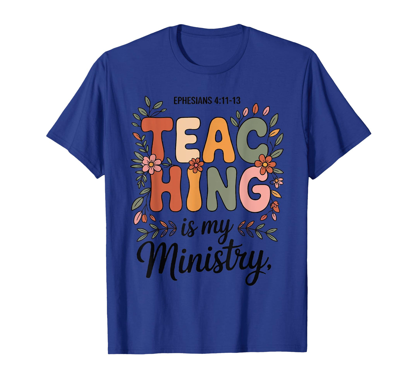 Teaching is My Ministry Christian Teacher Bible Men Women T-Shirt