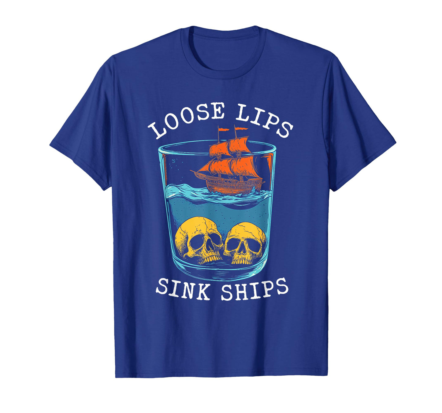 Loose Lips Sink Ships Vintage Pirate Skull Ship Art T-Shirt
