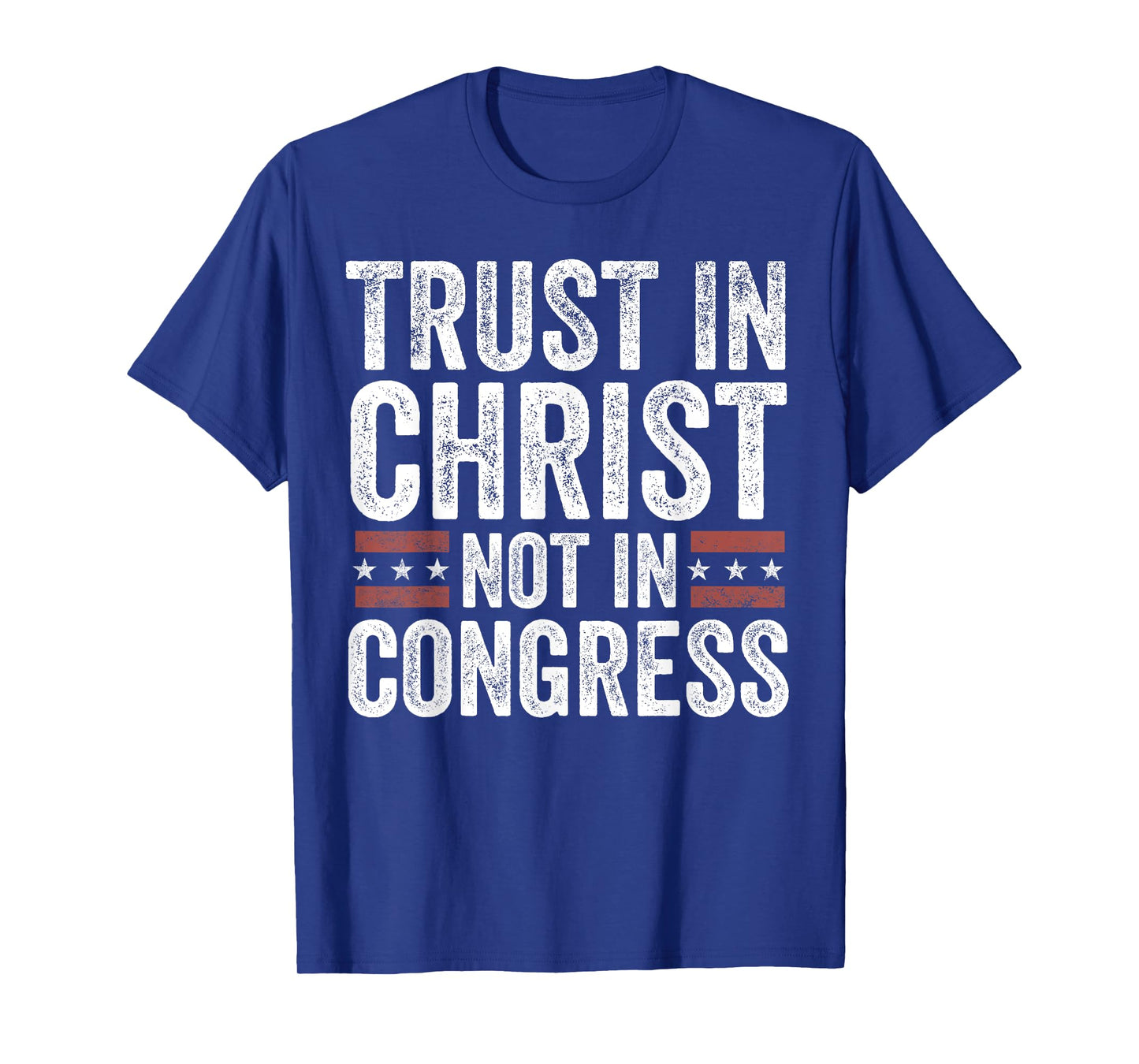 Trust in Christ Not in Congress T-Shirt