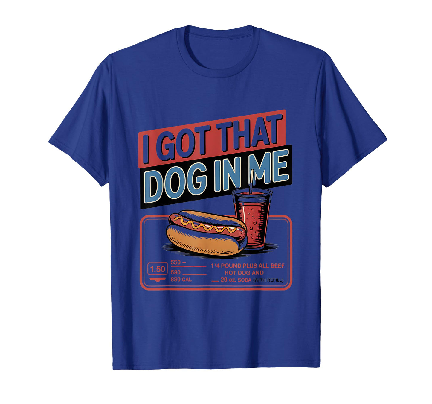 I Got That Dog in Me Funny Hot Dog Meme T-Shirt