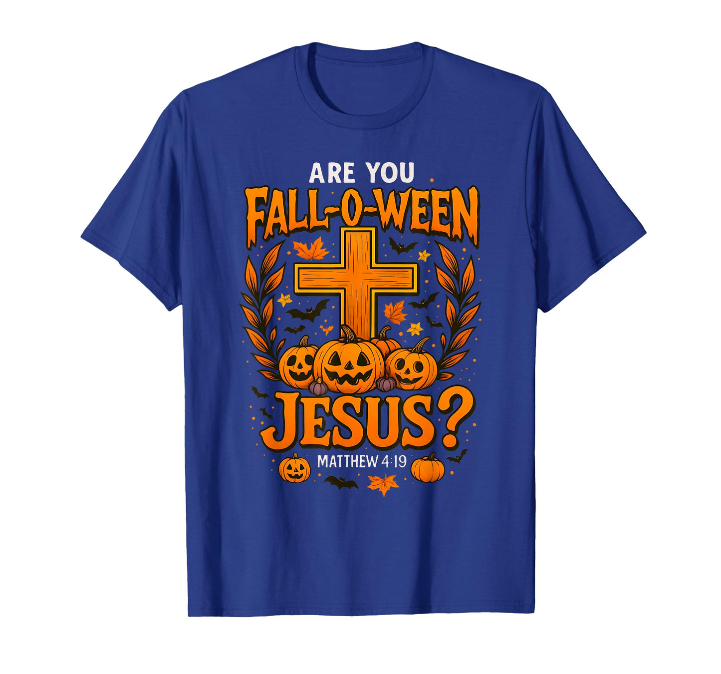 are You Fall-O-Ween Jesus Christian Halloween Cross Pumpkin T-Shirt