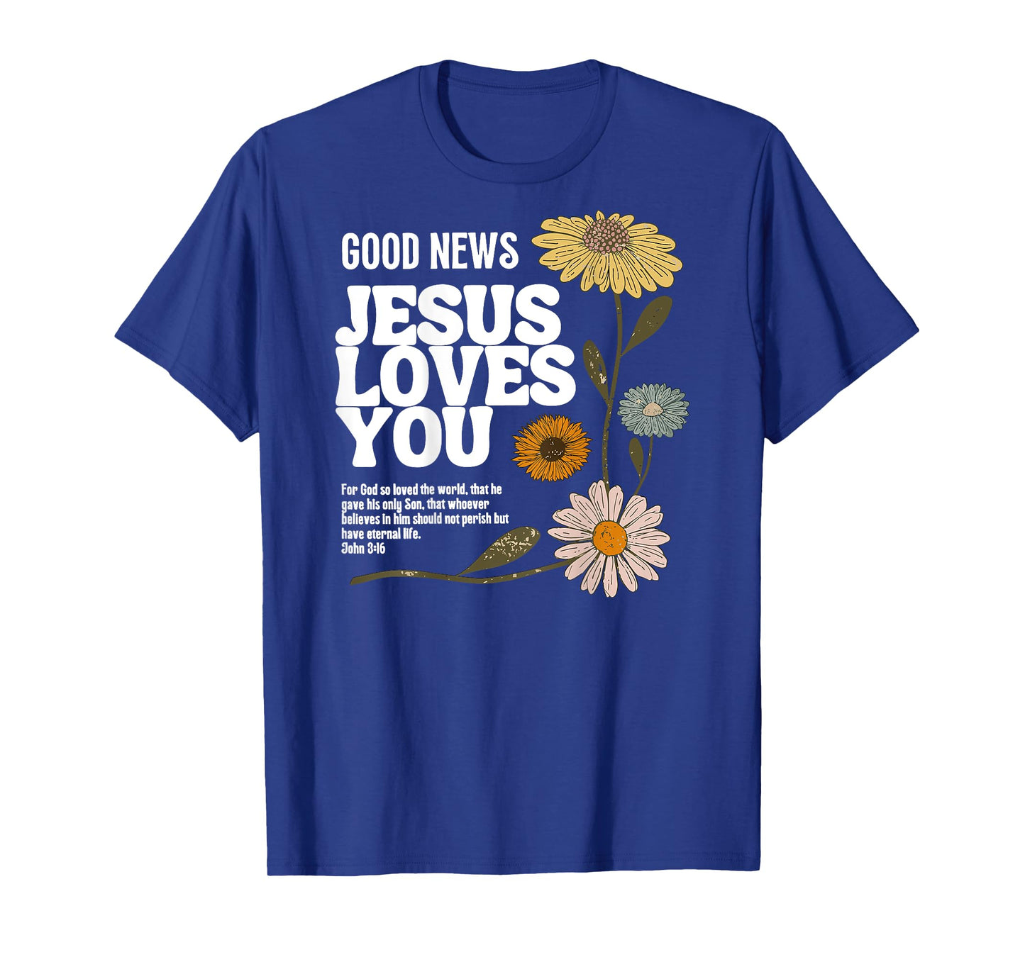 good news jesus loves you T-Shirt