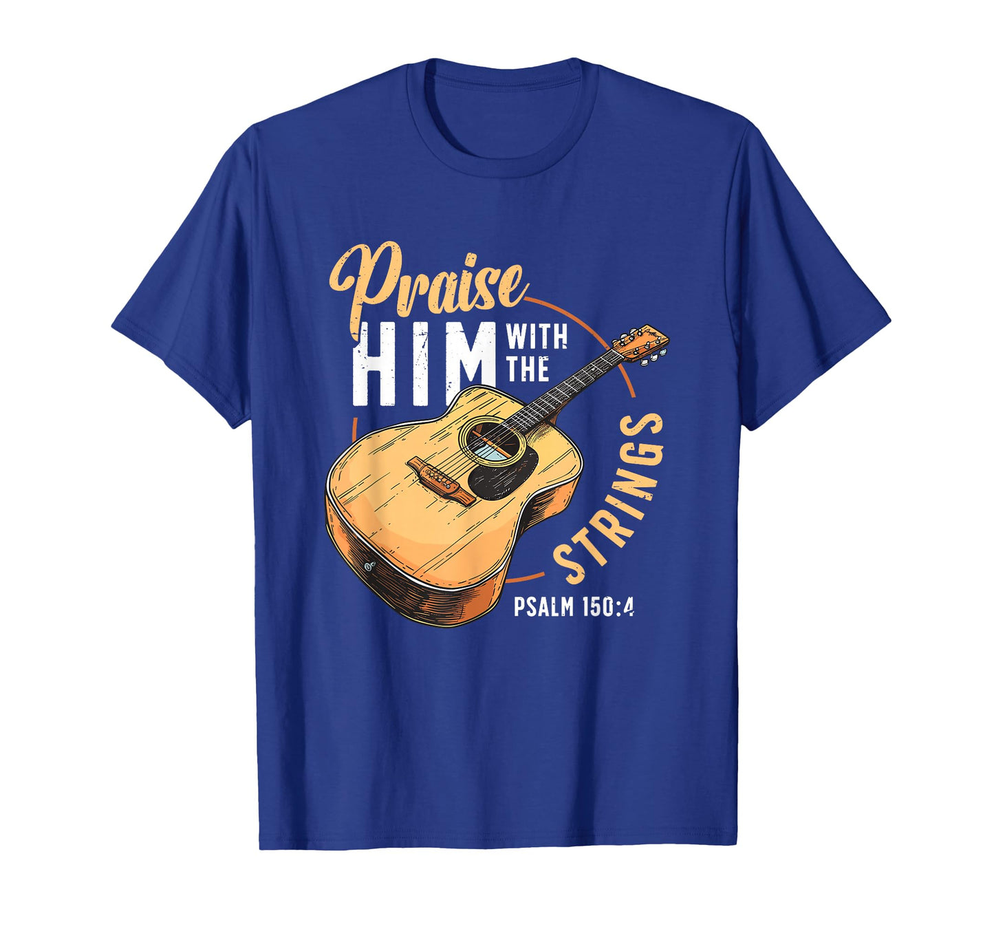 Praise Him With The Strings Bible Psalm Christian Guitar T-Shirt