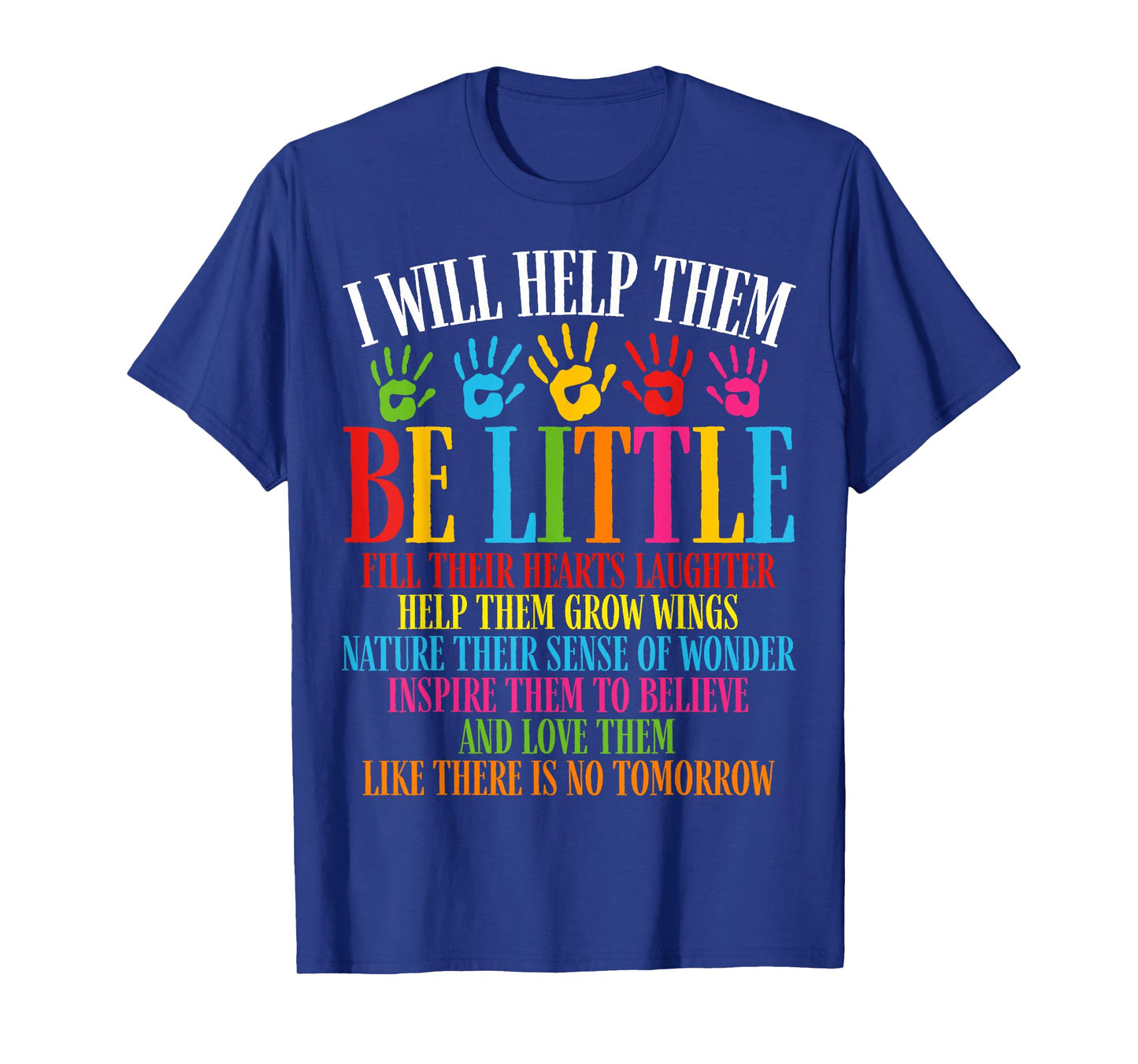 Daycare Teacher Provider I Will Help Them Be Little Rainbow T-Shirt