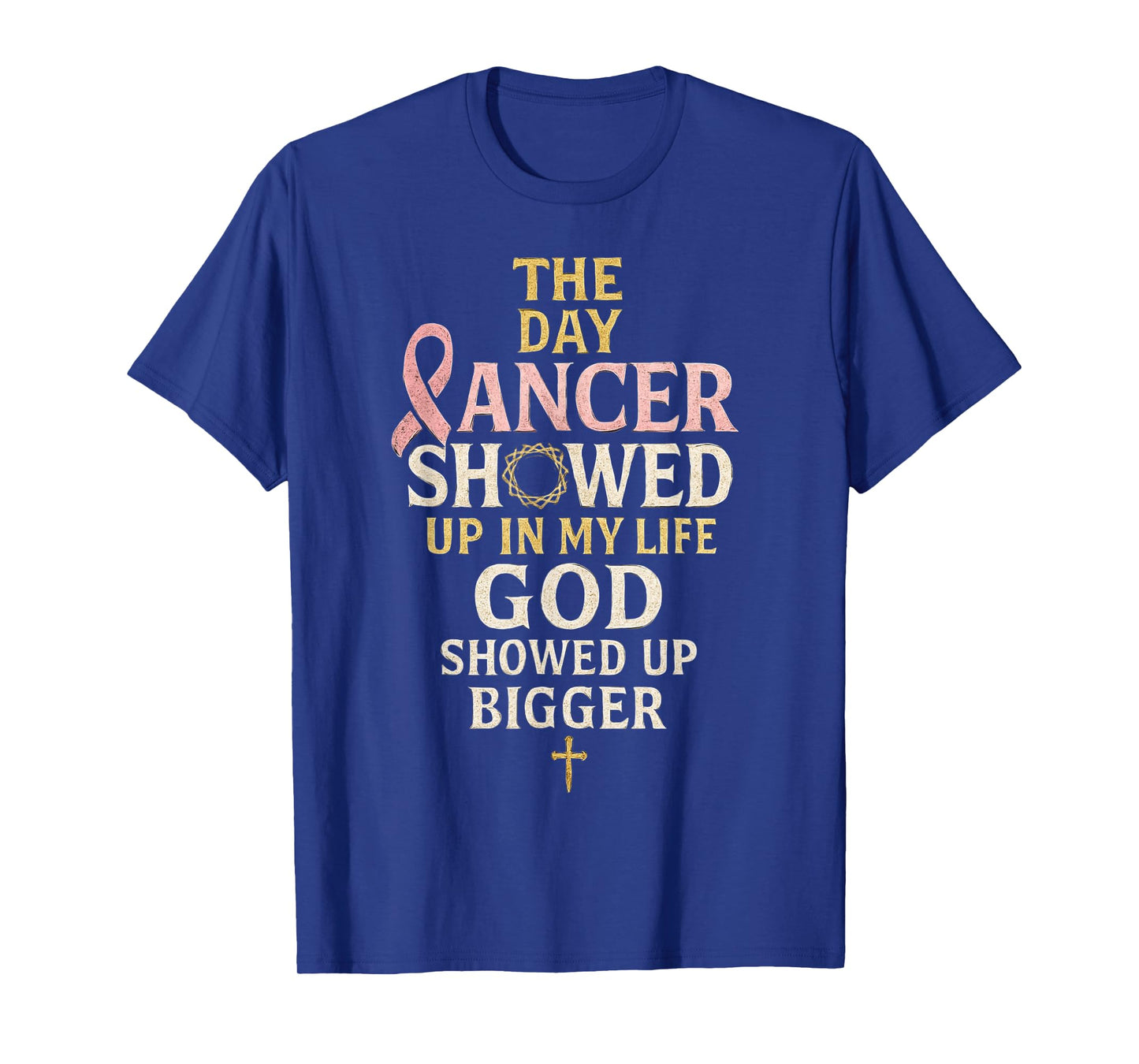 God Showed Up Bigger Faith Cancer Warrior Christian Cancer T-Shirt