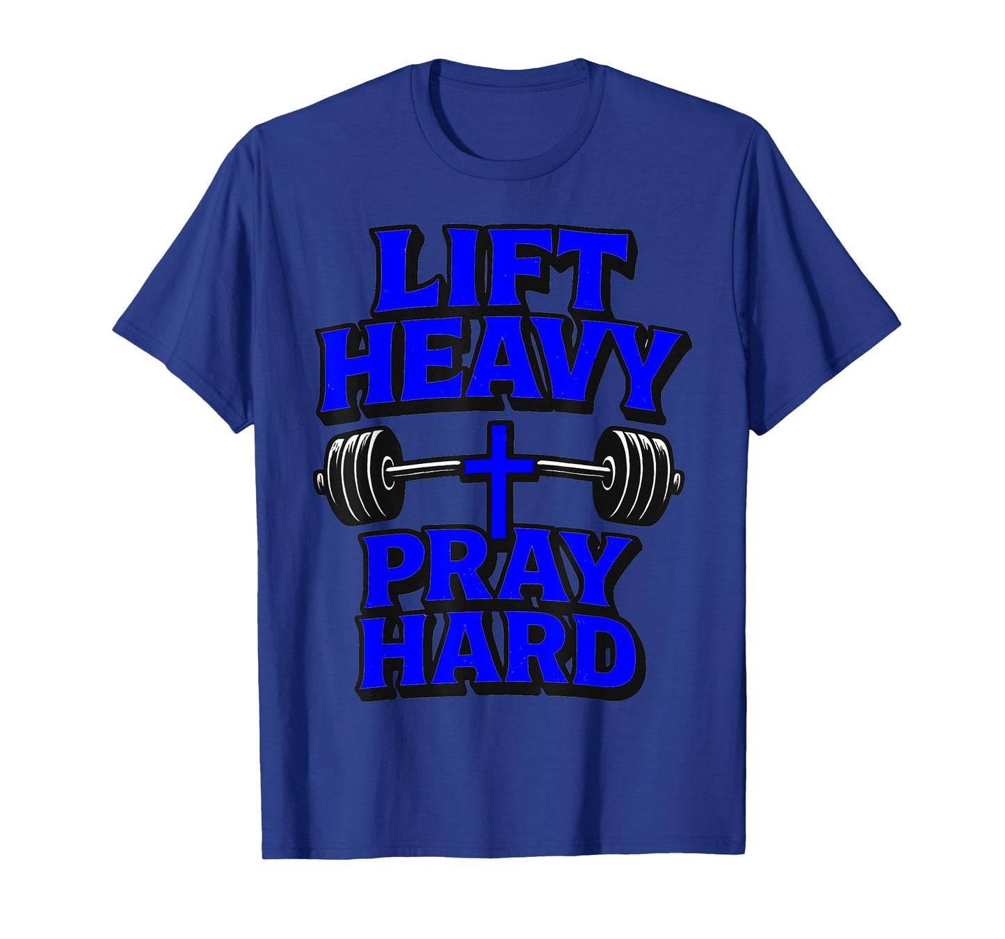 Lift Heavy Pray Hard Gym Workout Religious T-Shirt
