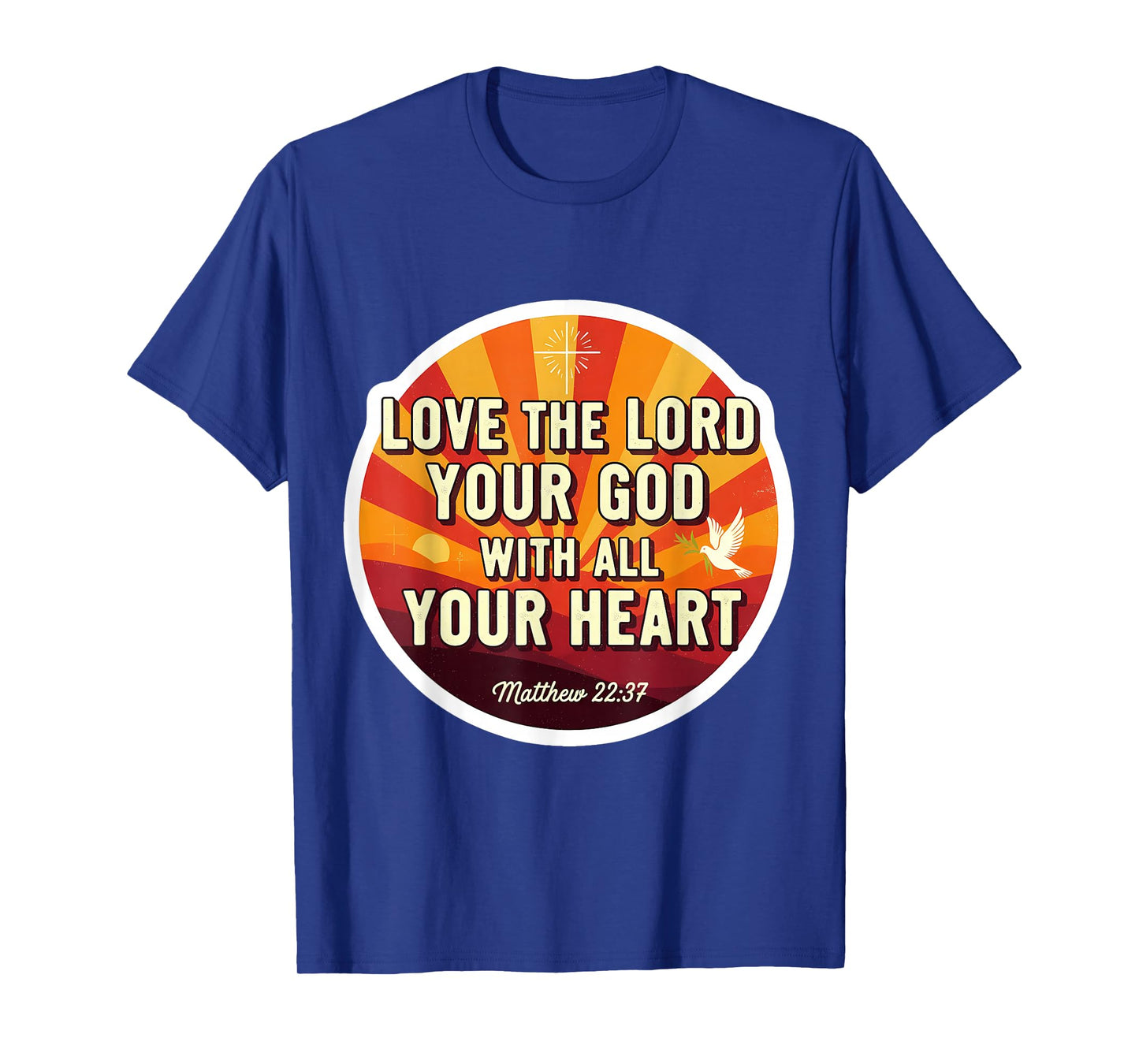 Love The Lord Your God with All Your Heart Christian Verse T-Shirt