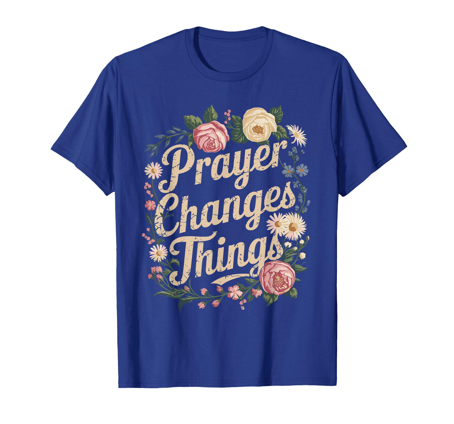 Prayer Changes Things Christian Faith T-Shirt