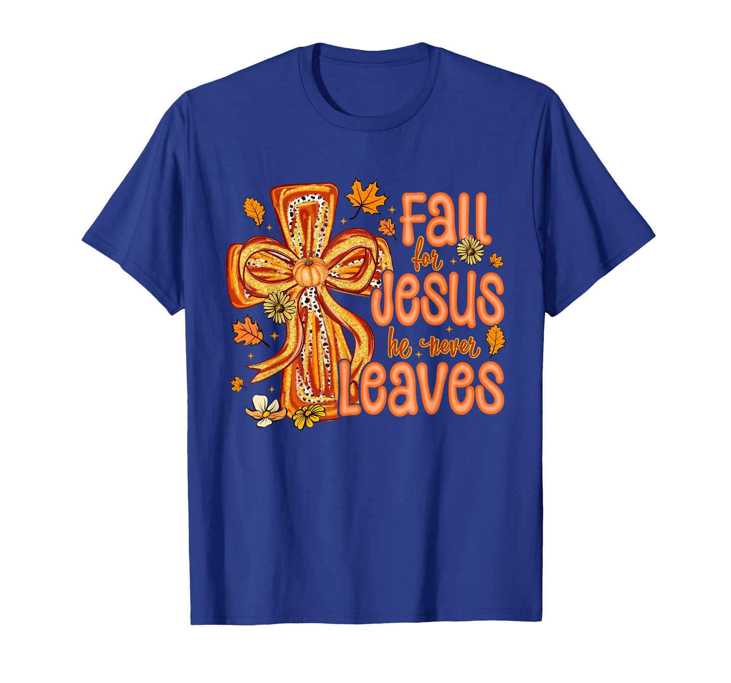 Fall for Jesus He Never Leaves Christian Faith Cross Pumpkin T-Shirt