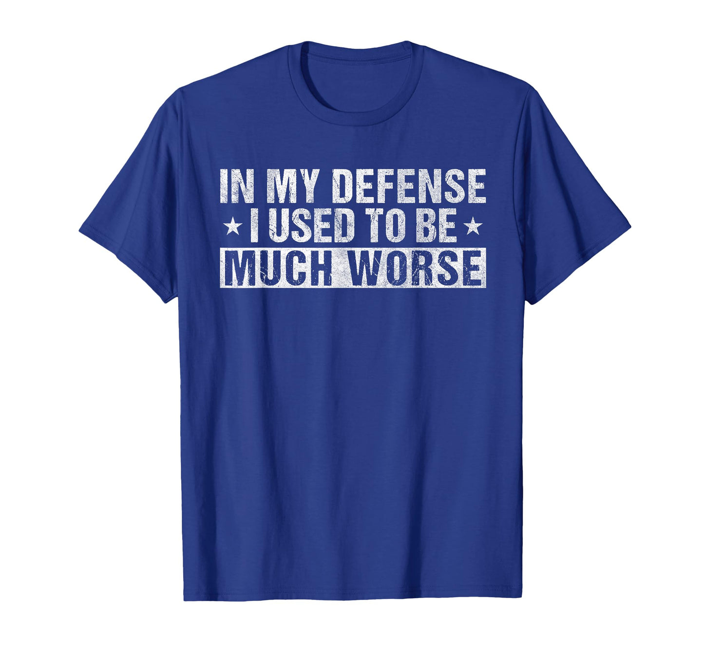 Vintage In My Defense I Used To Be Much Worse Funny Humor T-Shirt