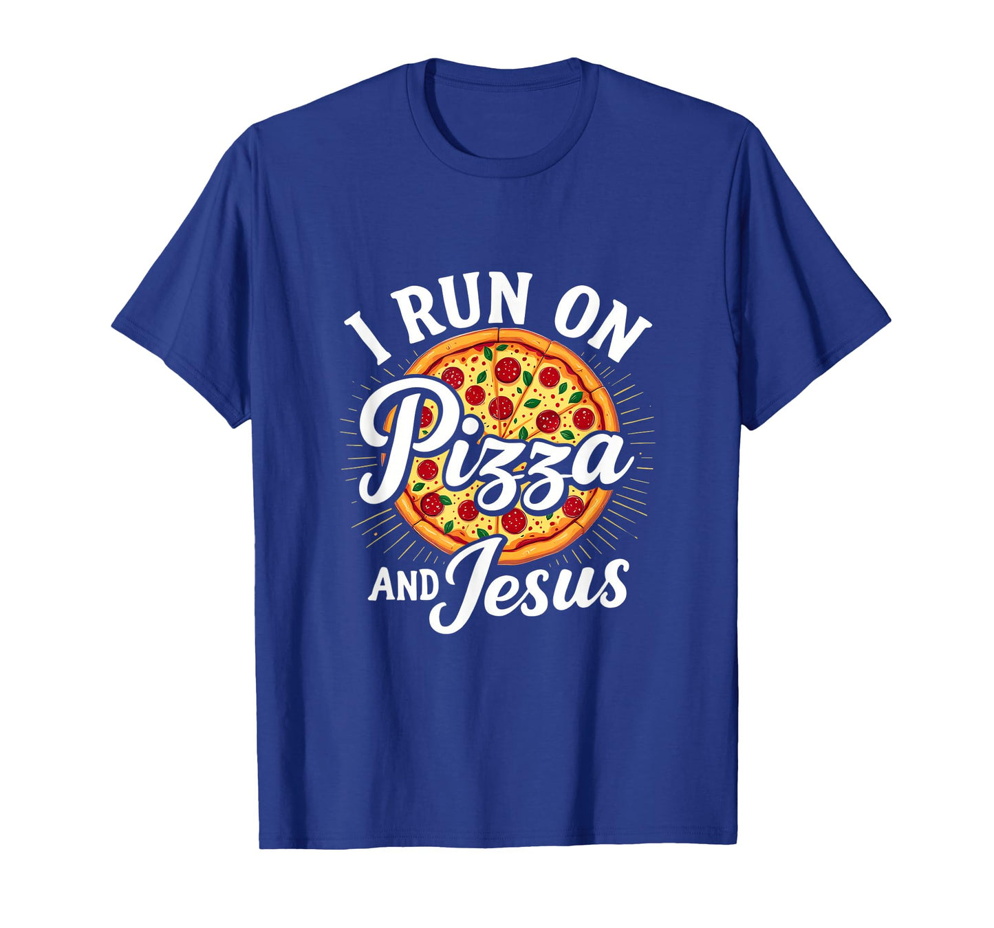 Funny Pizza Lover I Run on Pizza and Jesus T-Shirt