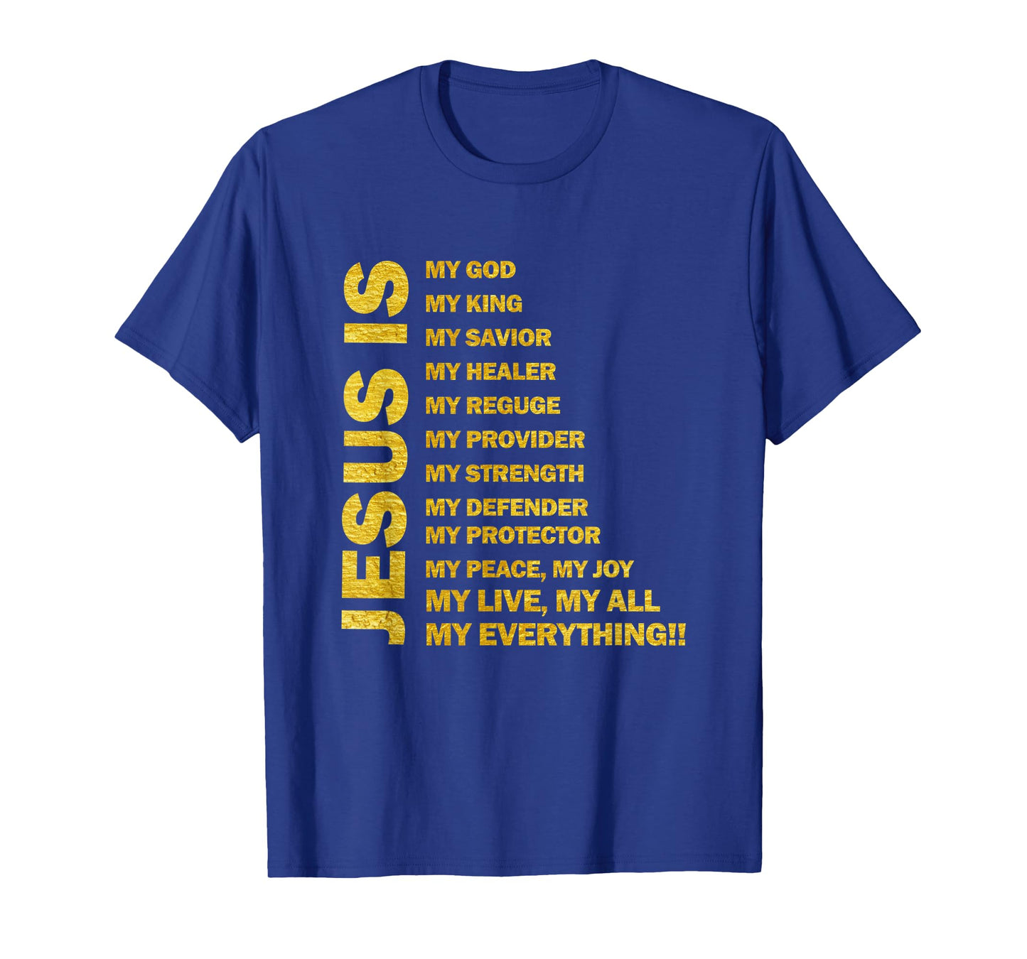 Jesus Is My All My Everything My God Lord Savior Men & Women T-Shirt