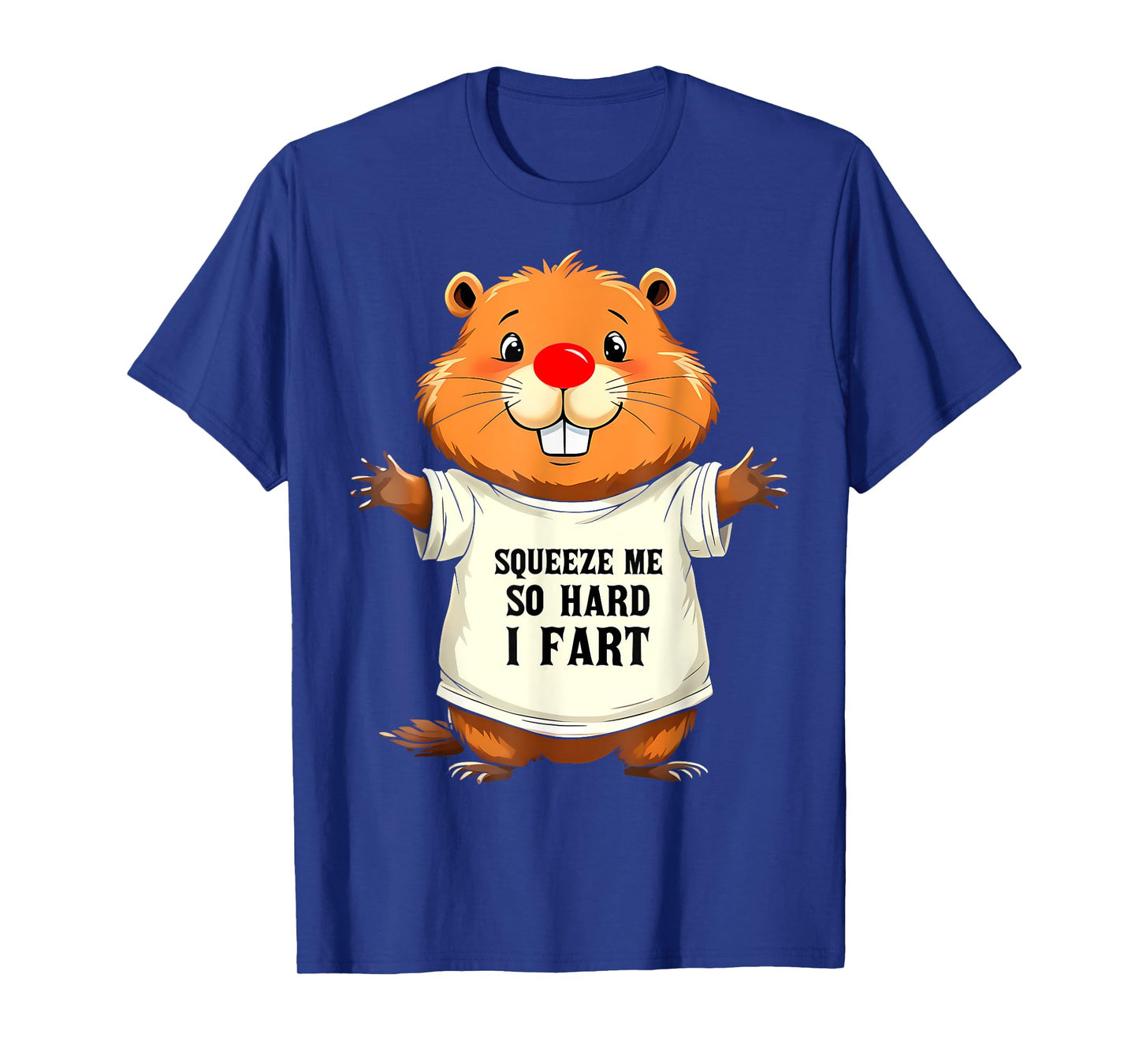 Funny Joke Squeeze Me So Hard I Fart Meme For Men Women Kids T-Shirt