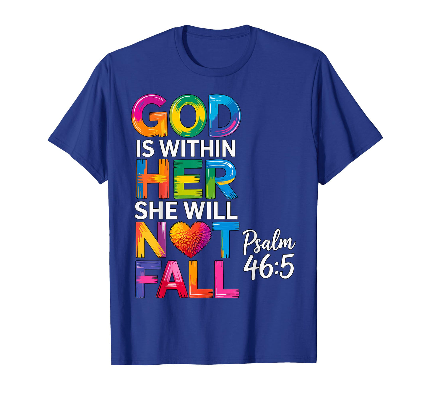 God is Within Her She Will Not Fall Psalm 46-5 T-Shirt