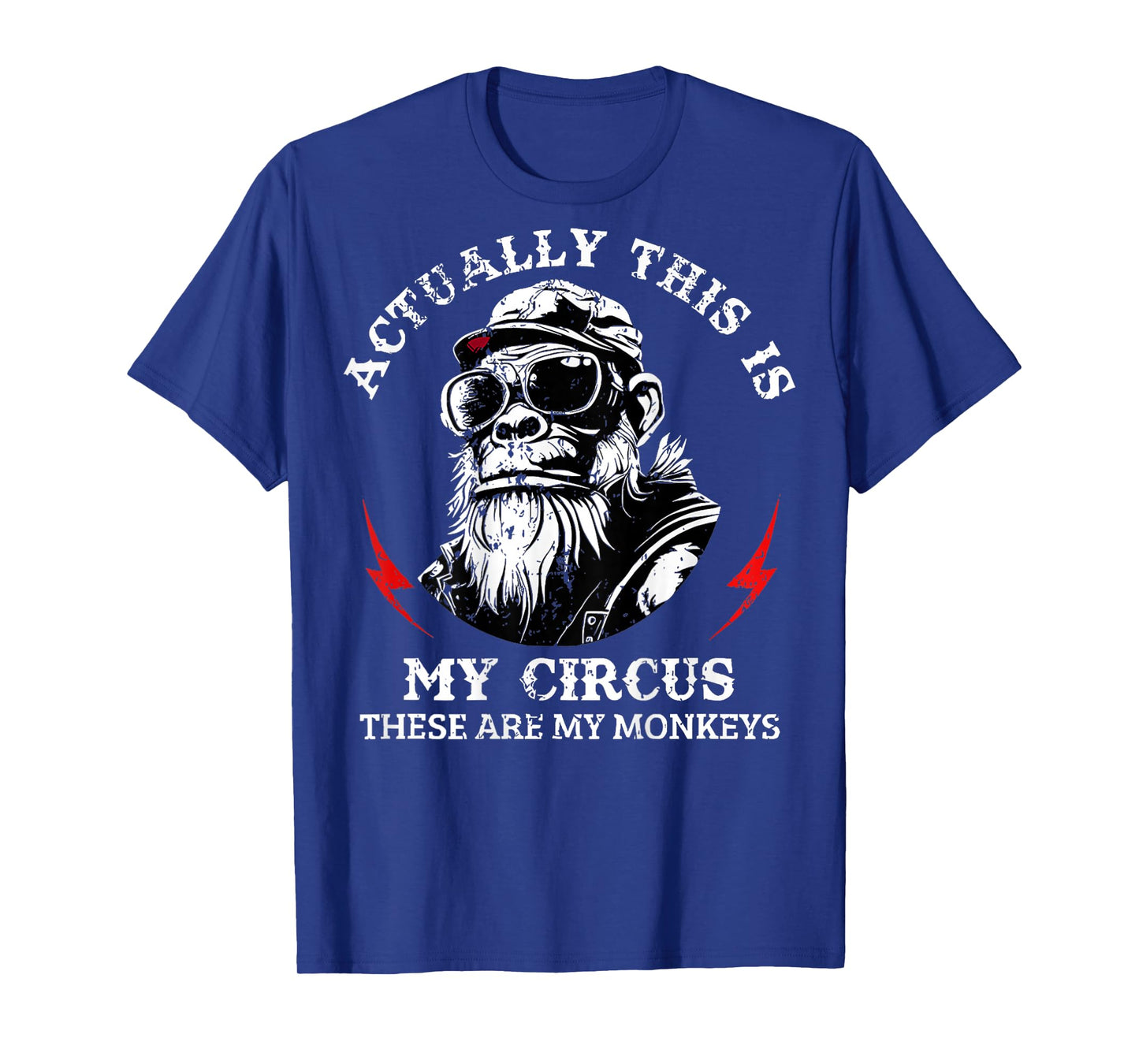 Actually This is My Circus These are My Monkeys (On Back) T-Shirt