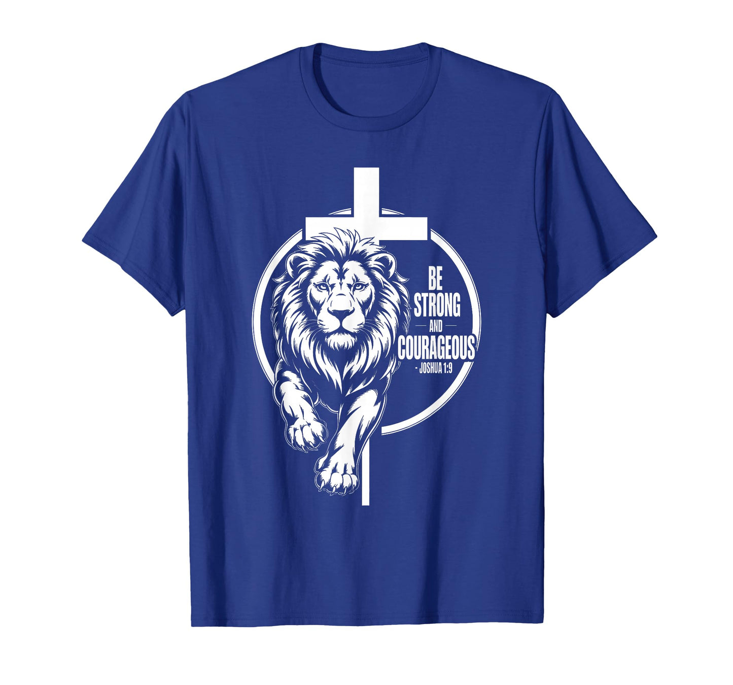 Be Strong and Courageous Lion of Judah Joshua 1:9 Triumph T-Shirt