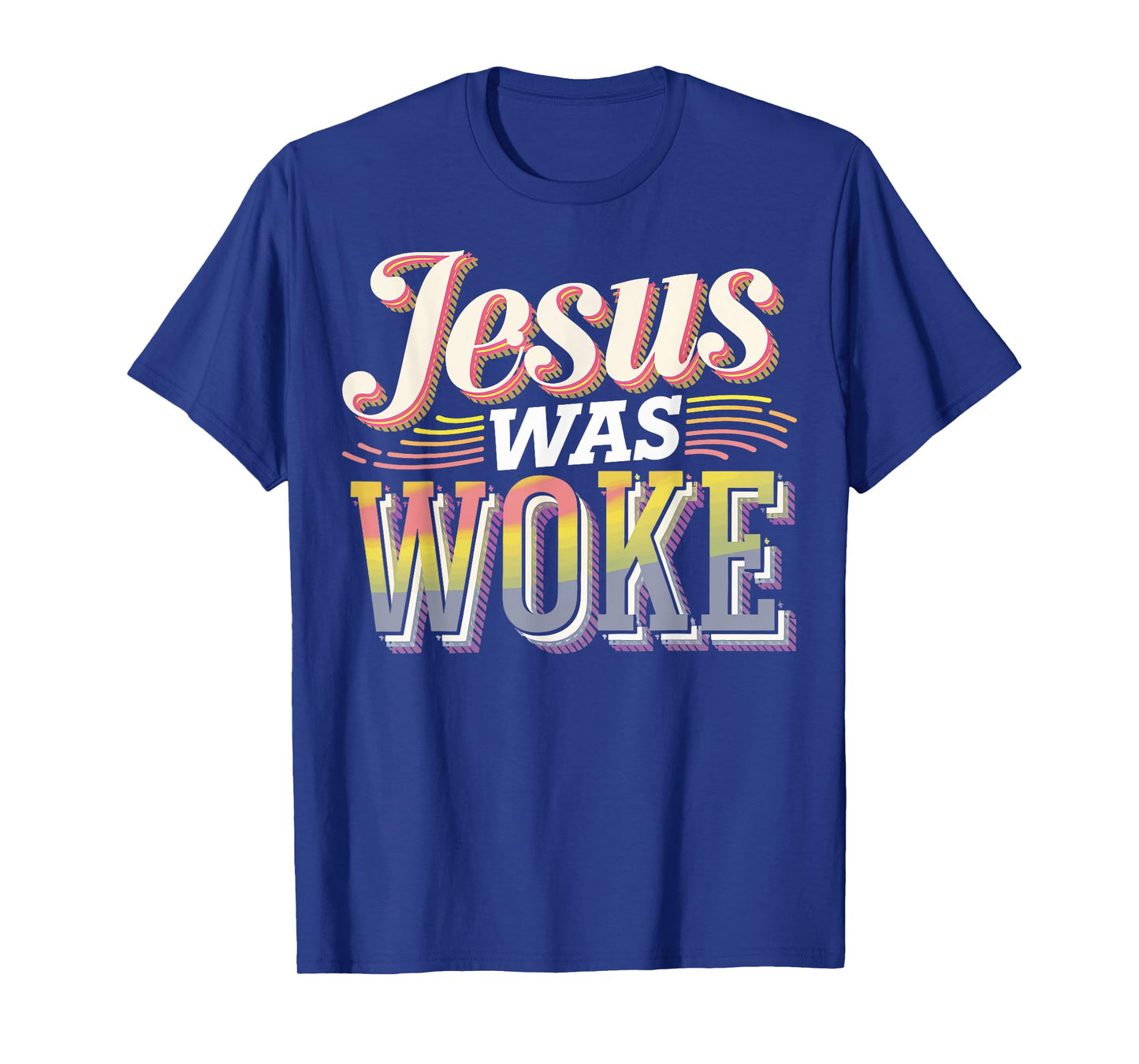 Jesus Was Woke T-Shirt