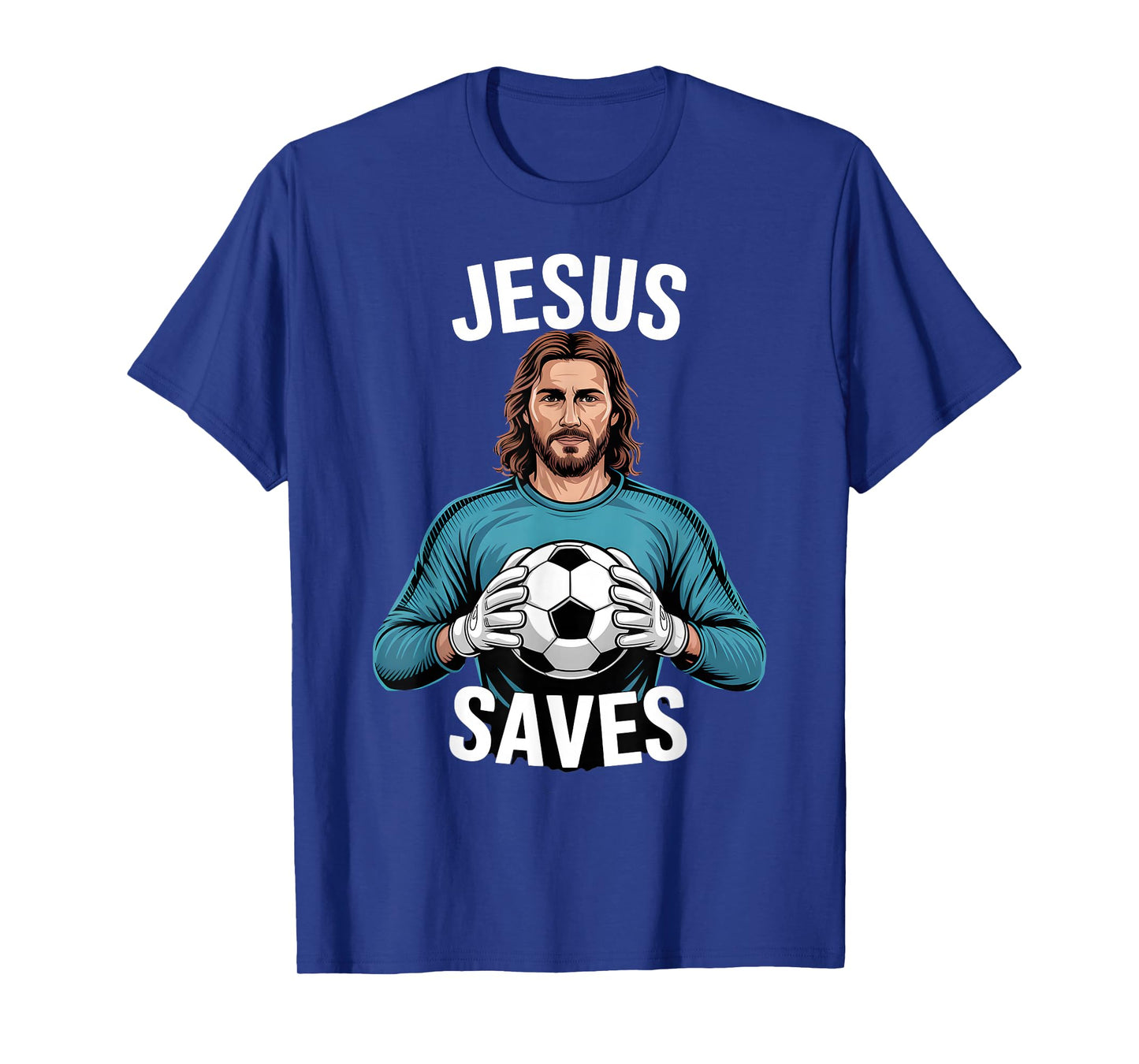Funny Jesus Football Soccer Goalkeeper Saying Humor T-Shirt