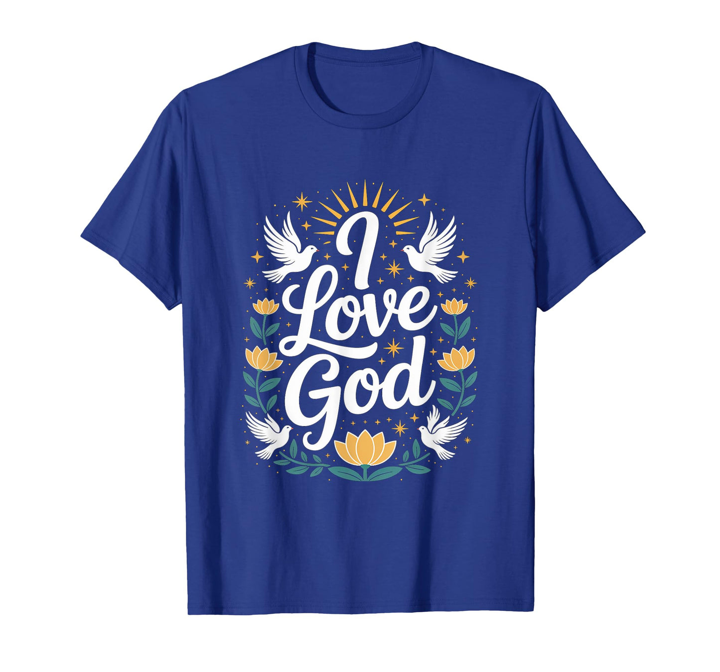 I Love God Spiritual Faithful Devotion T-Shirt
