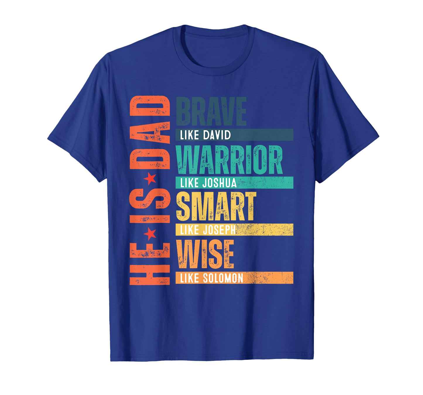 He Is Dad Religious Happy Father's Day Christian Dad Bible T-Shirt