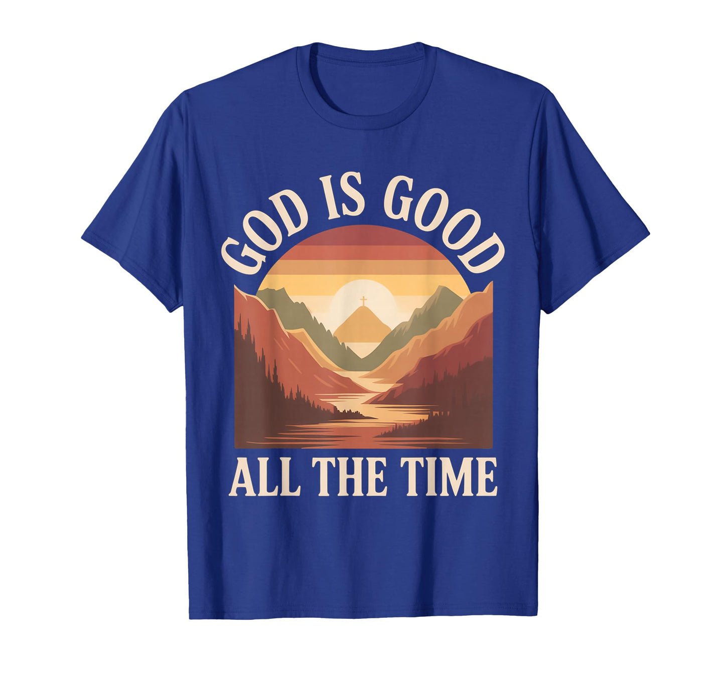 God is Good All The Time Bible Verse Inspirational Faith T-Shirt