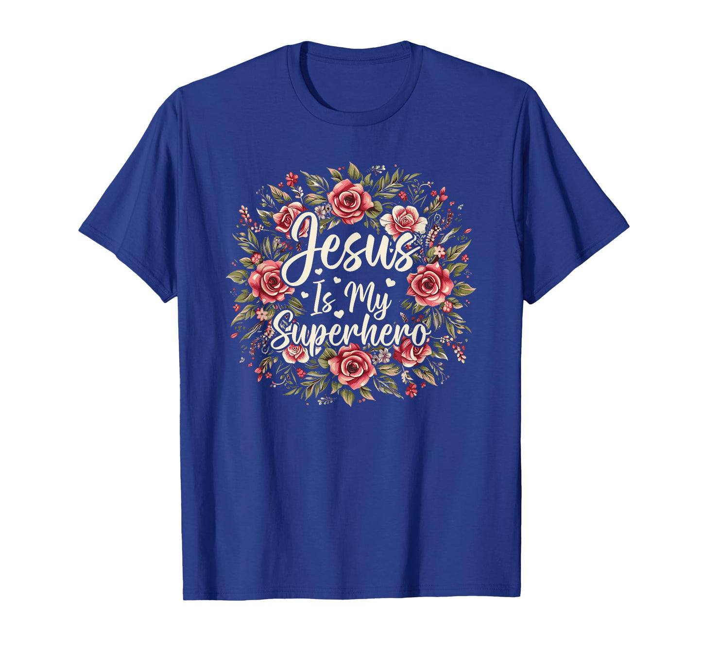Jesus Is My Superhero Christian Flower T-Shirt