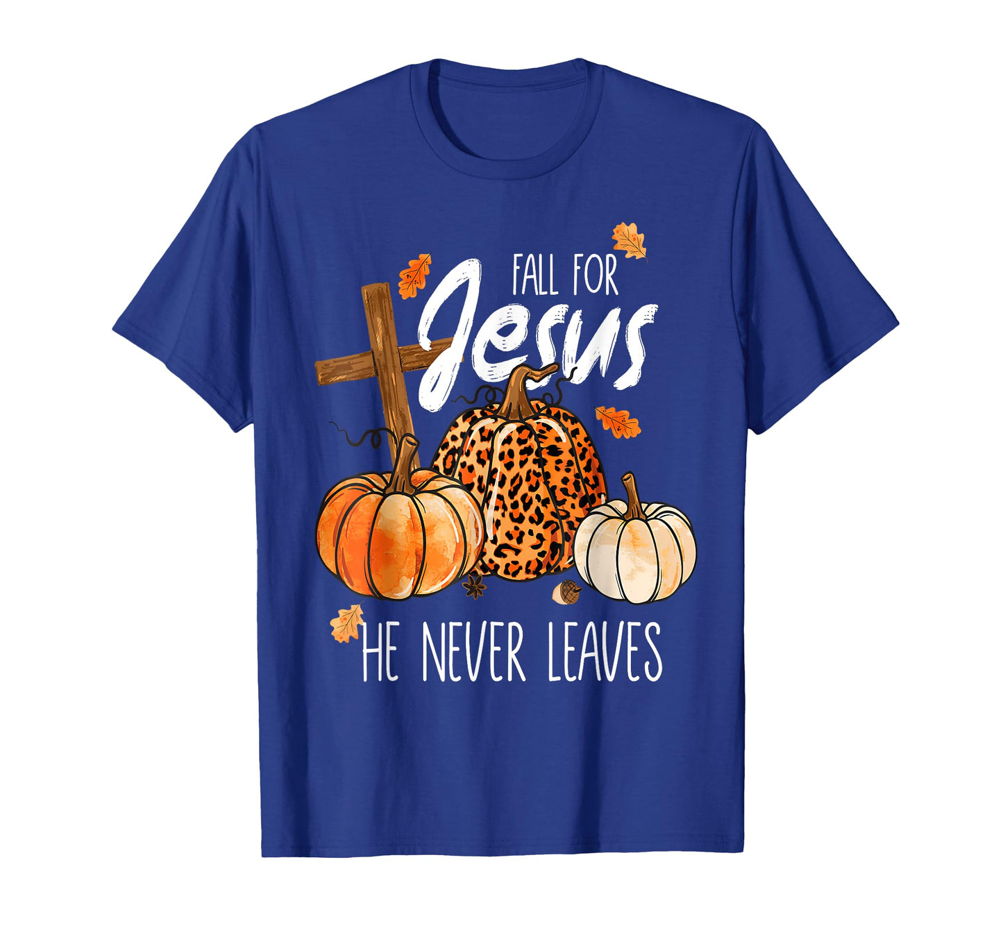 Fall For Jesus He Never Leaves Autnm Womens T-Shirt