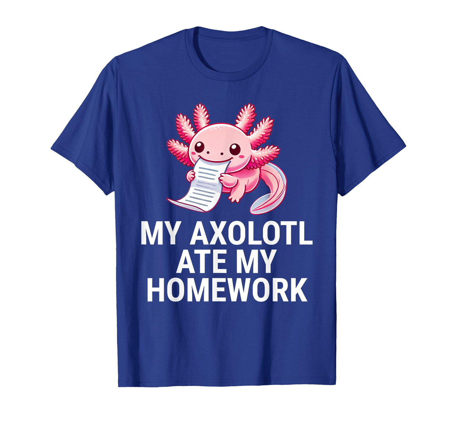 My Axolotl Ate My Homework Funny School T-Shirt