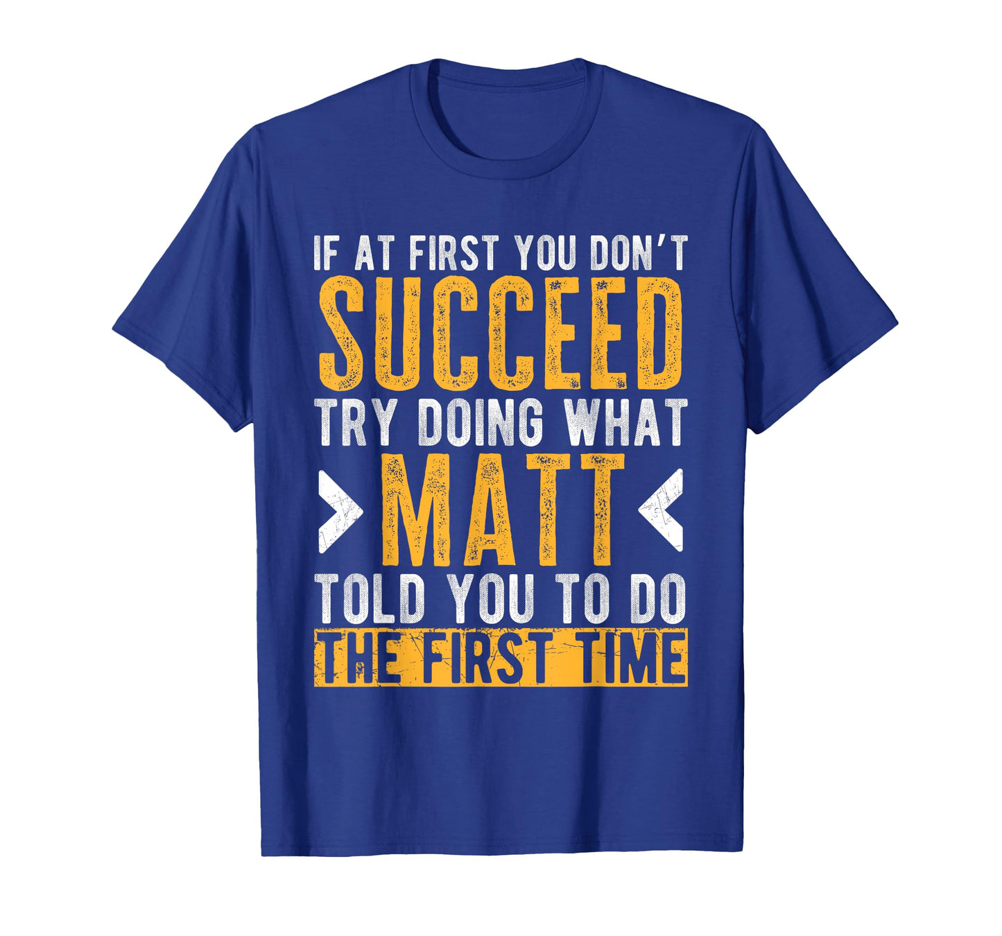 Matt Try Doing What Matt Told You Funny Matt Name T-Shirt