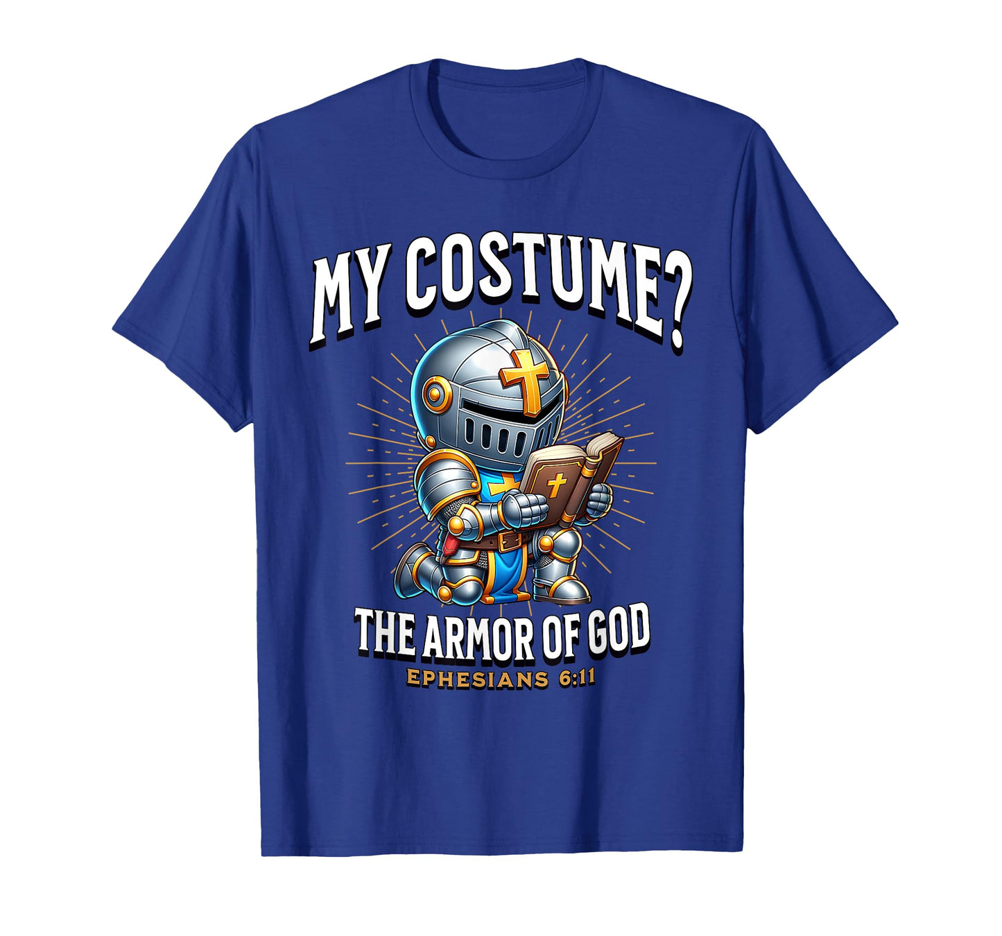 Christian Halloween Costume Armor of God Ephesians 6:11 T-Shirt