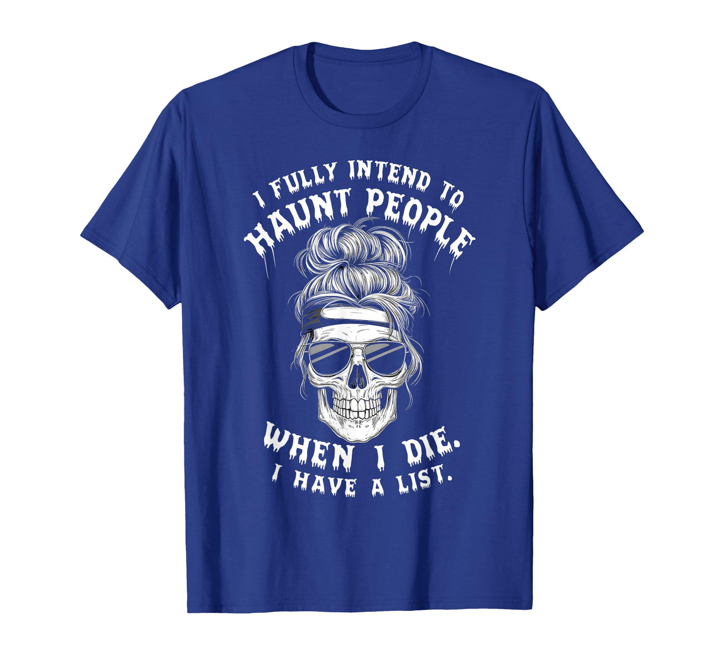 Funny Skull Humor Halloween Quotes I Fully Intend To Haunt People When I Die Unisex-Adults Black T-Shirt Small