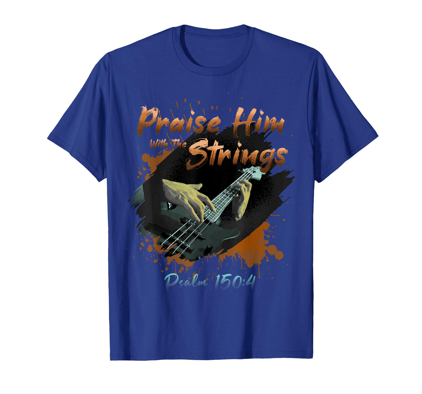Praise Him With The Strings Psalm 150:4 Funny Guitarist Gift T-Shirt