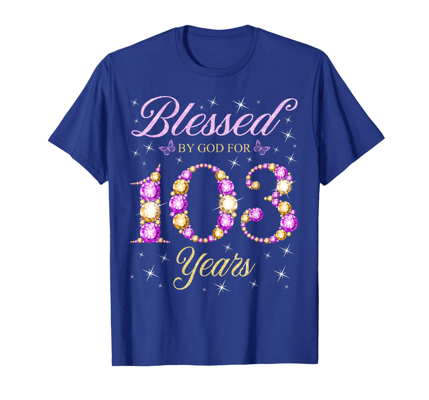 Blessed By God For 103 Years Old 103rd Birthday B-Day Party T-Shirt