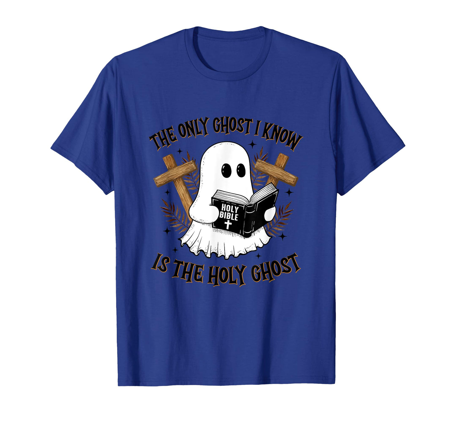 The Only Ghost I Know Is The Holy Ghost Funny Boo Christian T-Shirt