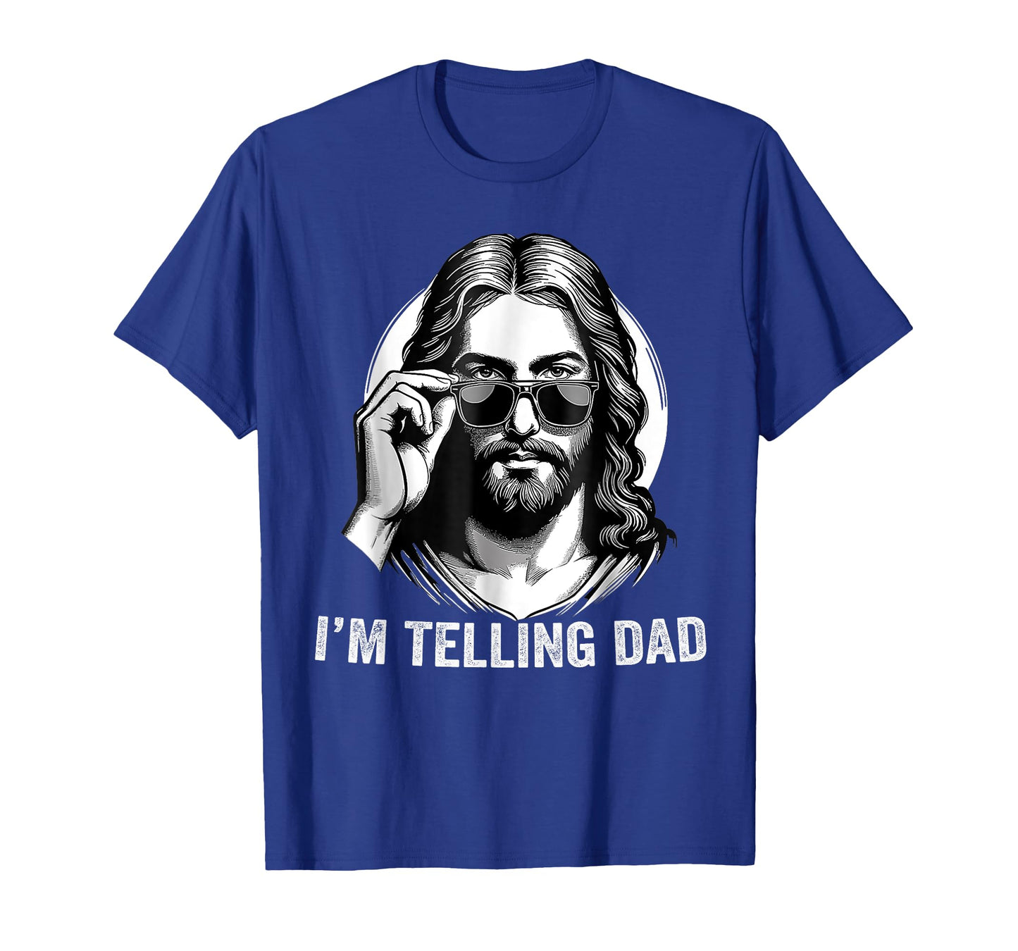 I'm Telling Dad Jesus Wearing Sunglasses T-Shirt