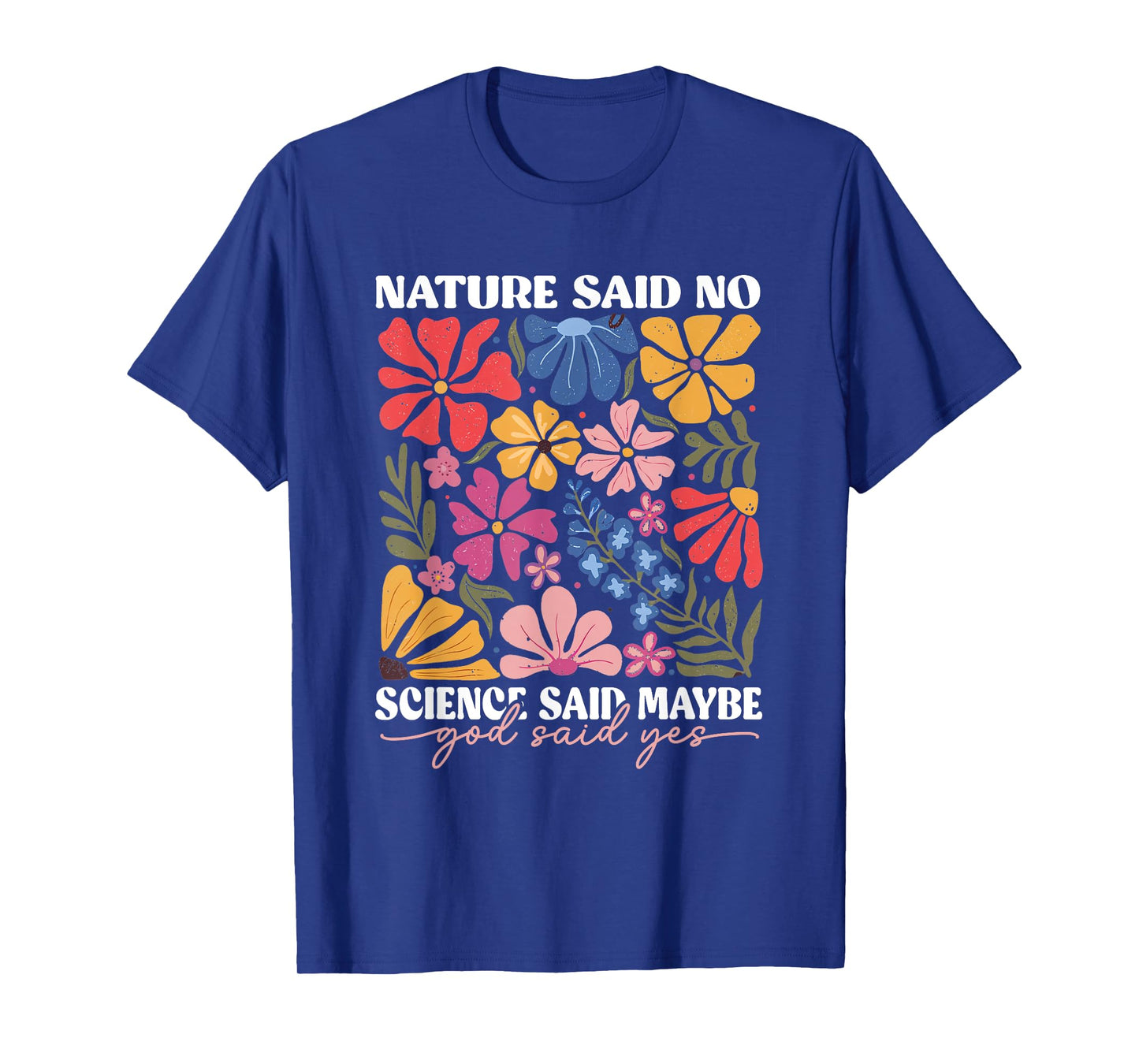 Funny IVF Nature Said No Science Said Maybe God Said Yes T-Shirt