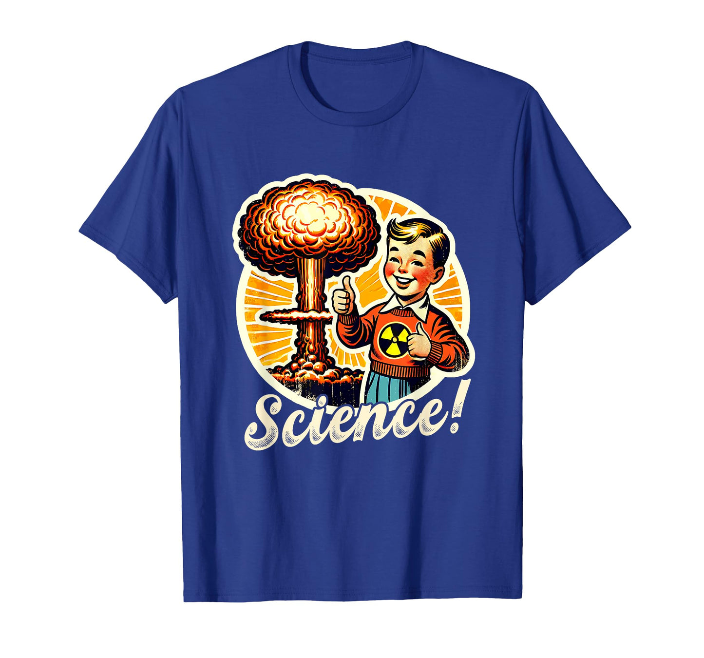 Science Nuclear Atomic Bomb Explosion Retro Funny Saying T-Shirt