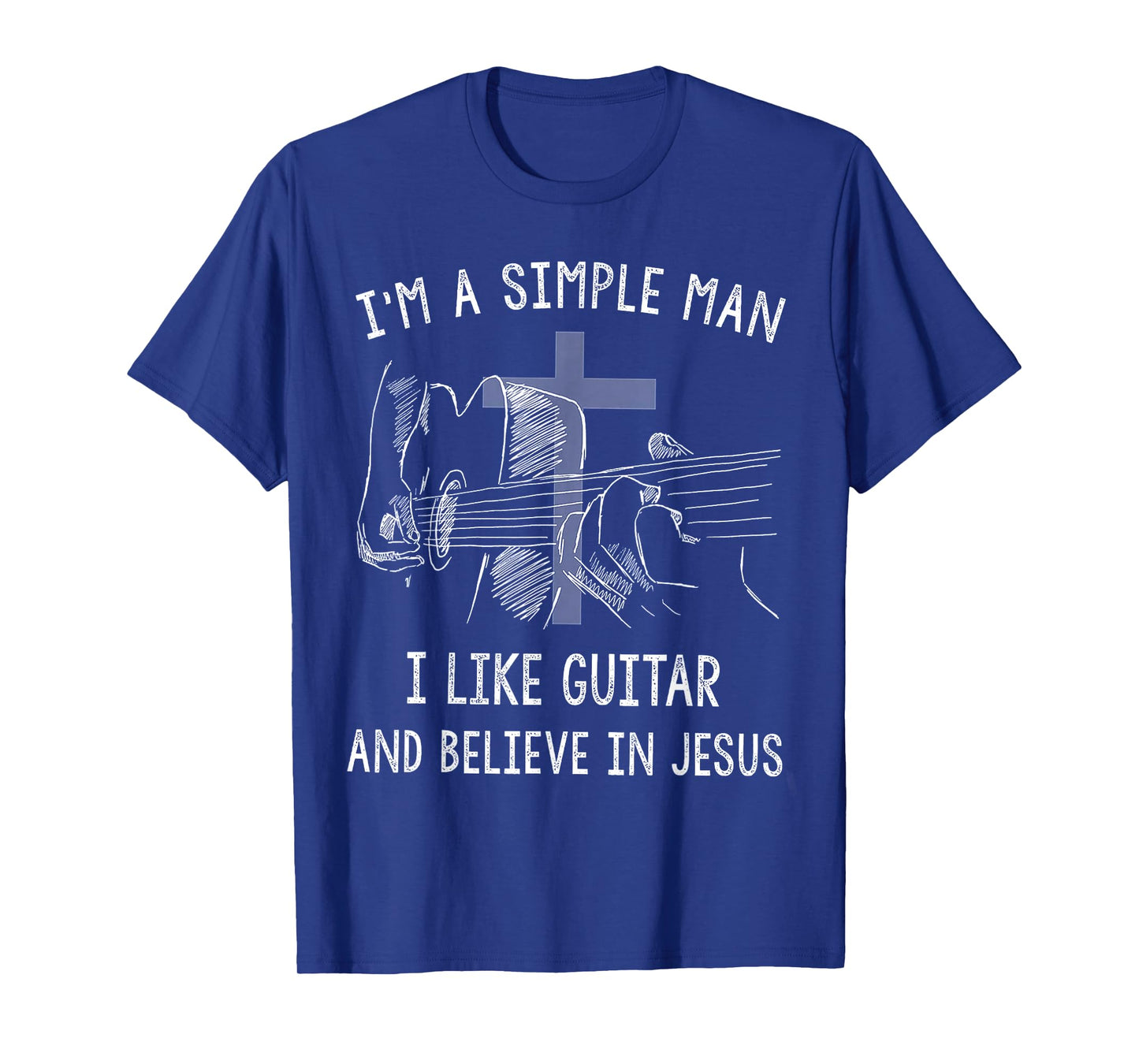I'm A Simple Man I Like Guitar And Believe In Jesus T-Shirt