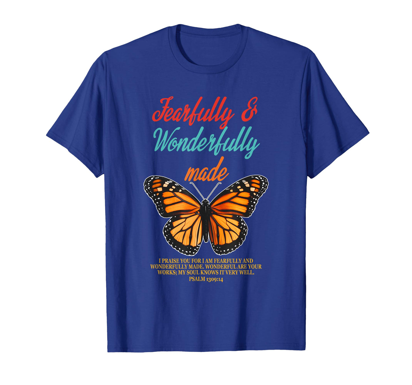 Fearfully & Wonderfully Made I Praise You For I Am Fearfully T-Shirt