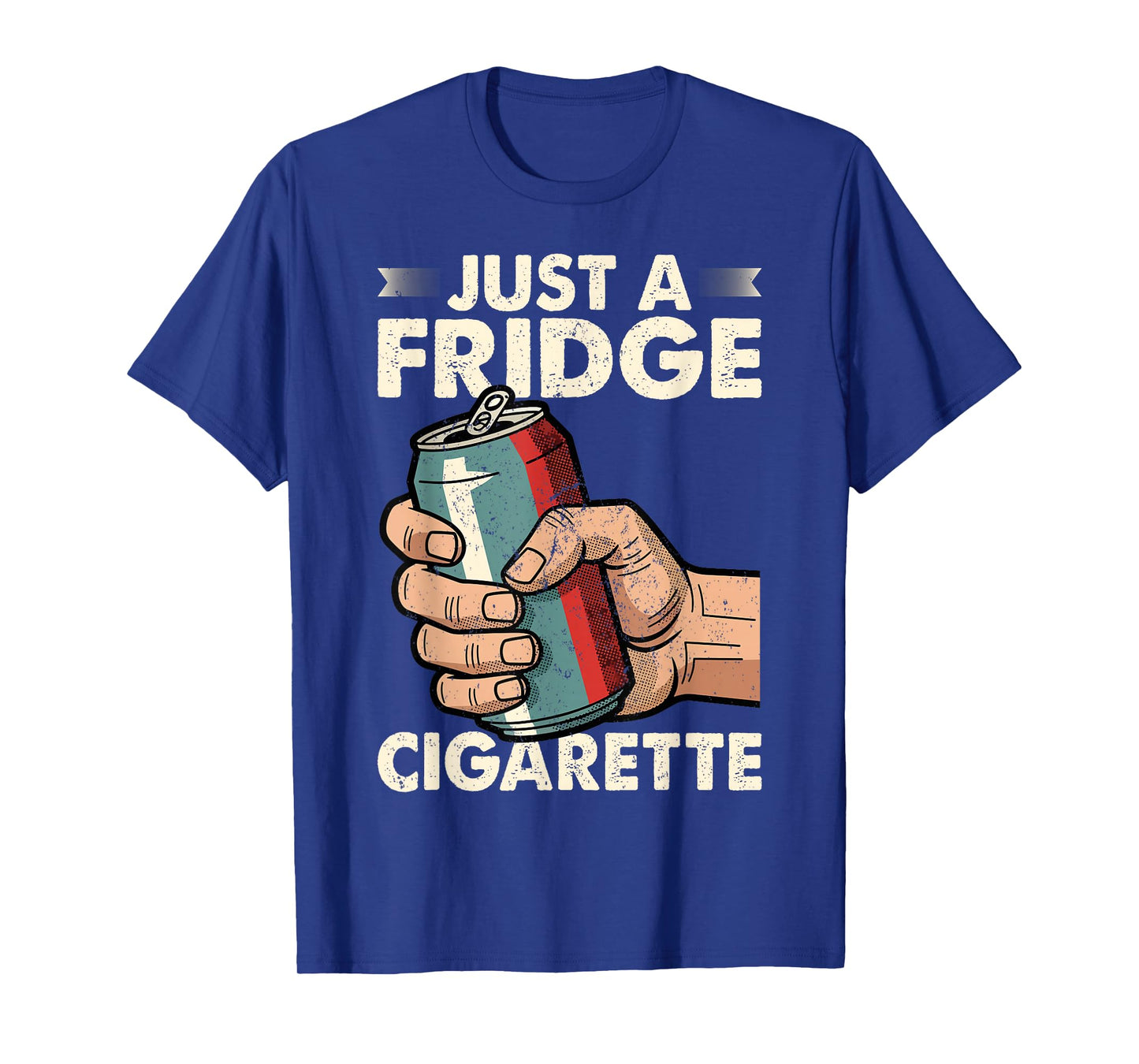 Just A Fridge Cigarette Funny Sarcastic Humor T-Shirt