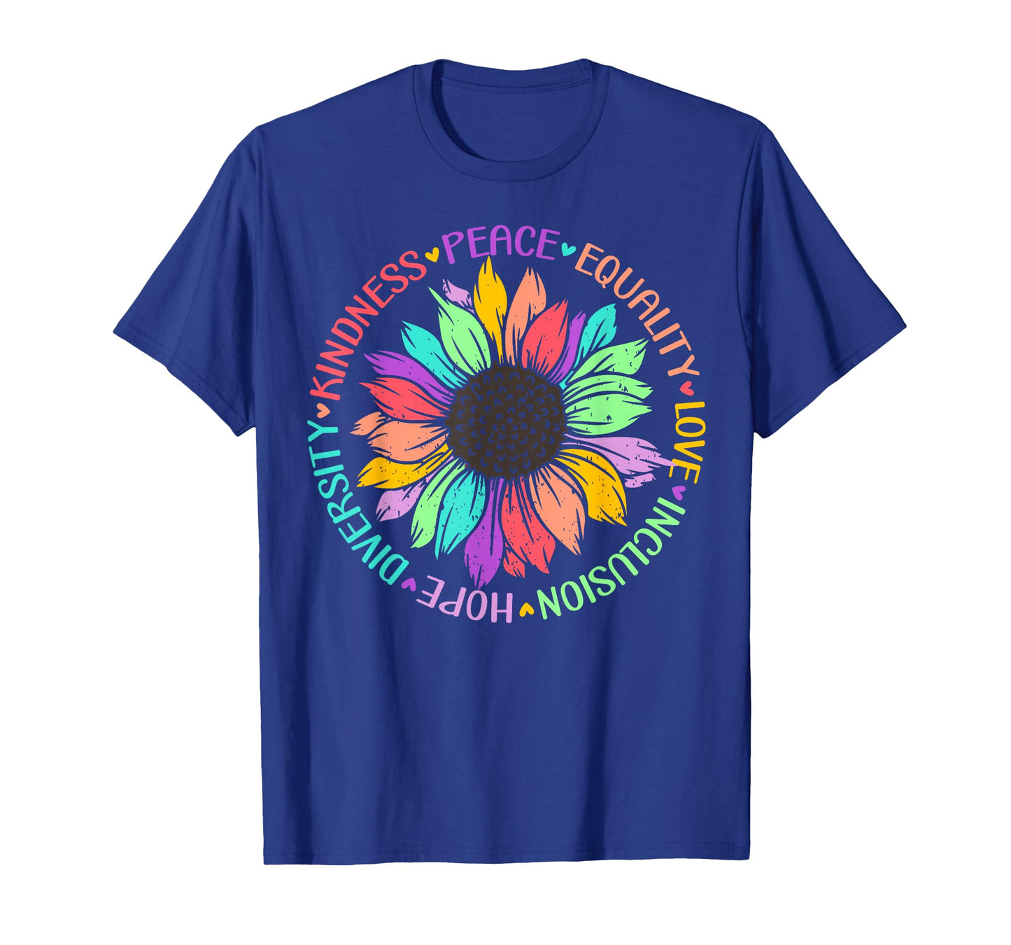 Kindness Peace Equality Love Hope Diversity Positive Quote T-Shirt