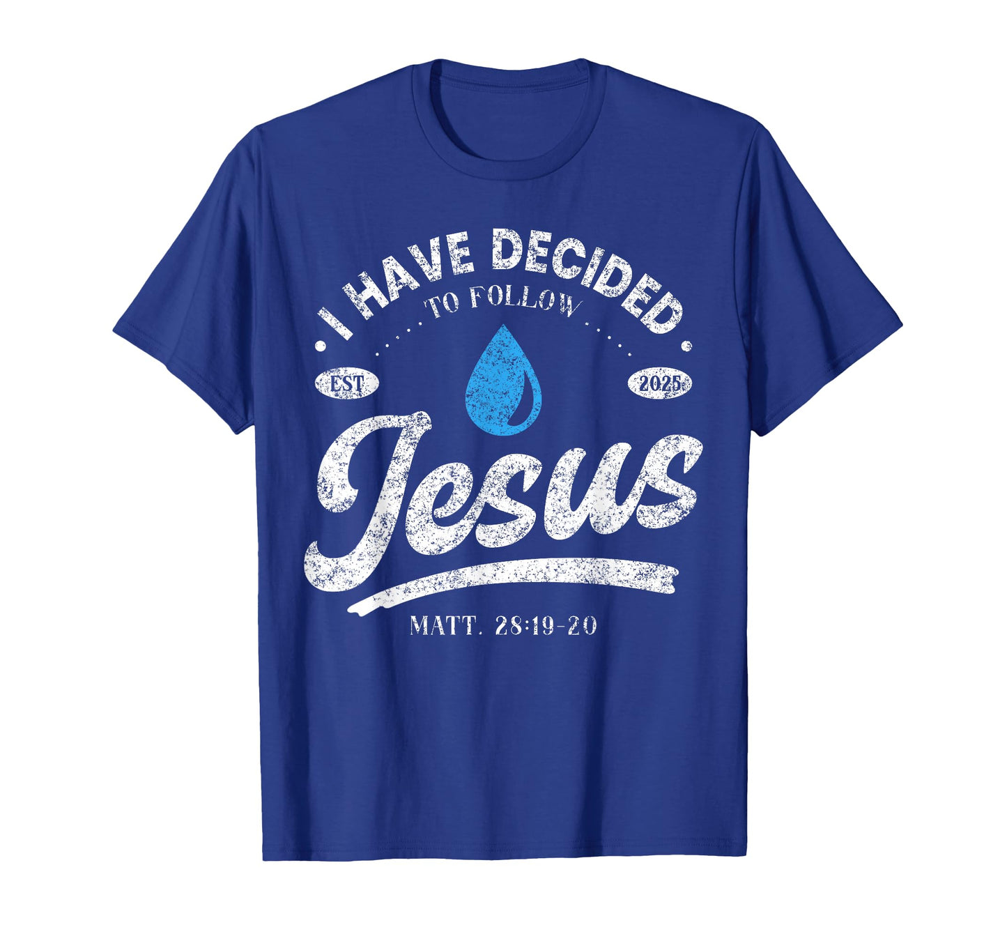 I Have Decided to Follow Jesus Christian Baptism 2025 T-Shirt